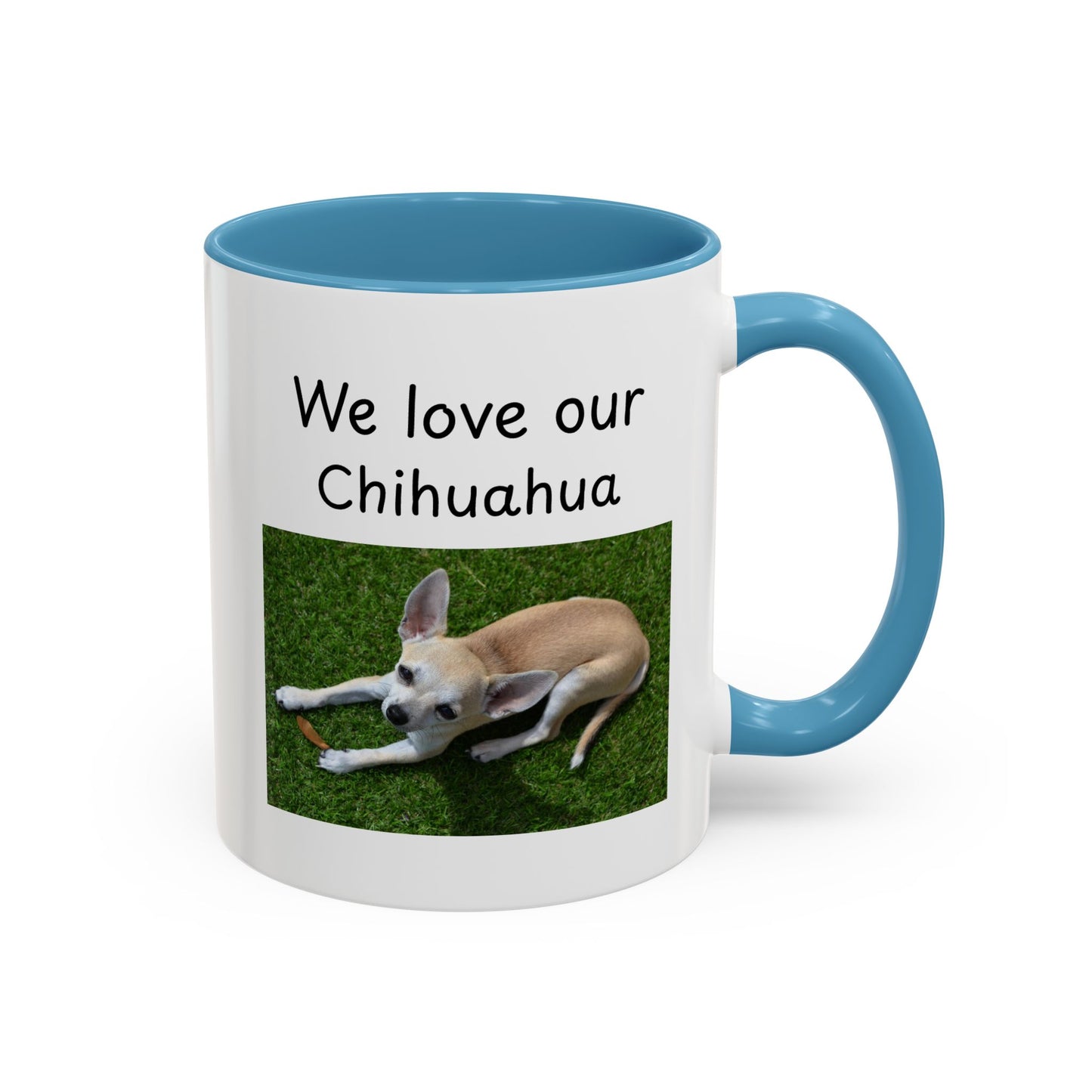 Ceramic Mug - "We Love Our Chihuahua"