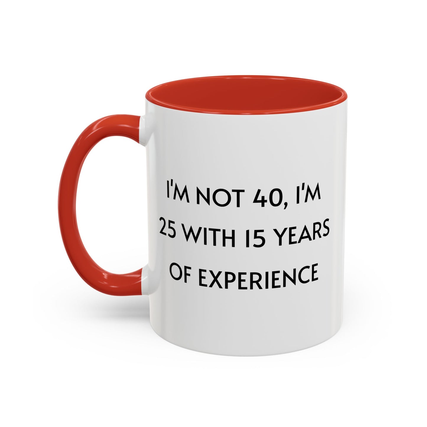 Ceramic Mug - Funny 40 Years Of Age Quote