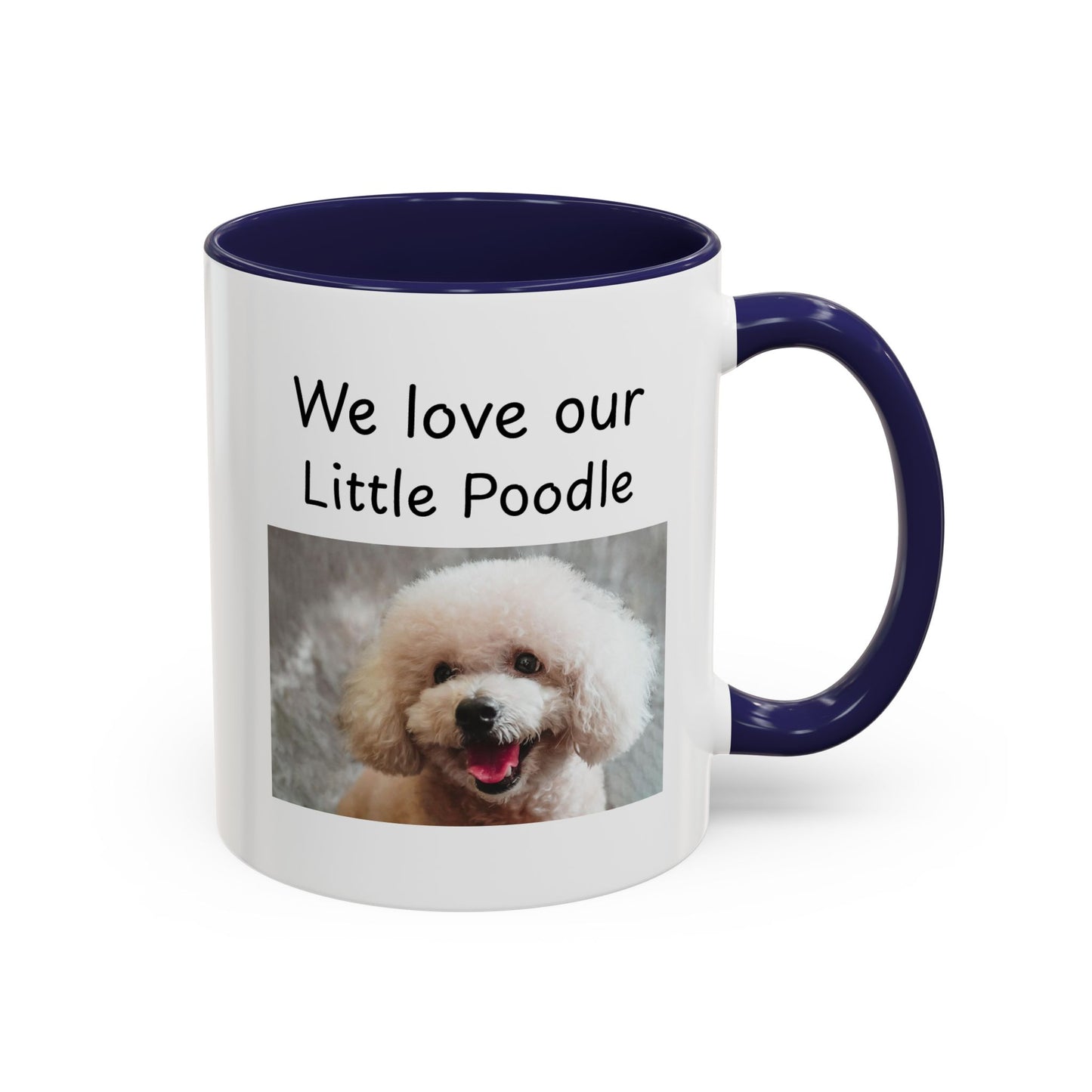 Ceramic Mug - "We Love Our Little Poodle"