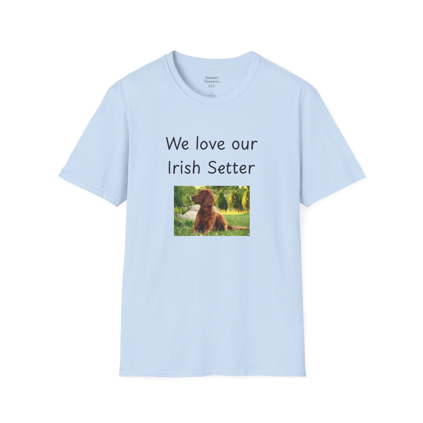 Unisex T-Shirt - "We Love Our Irish Setter" - Dog Owner Tee