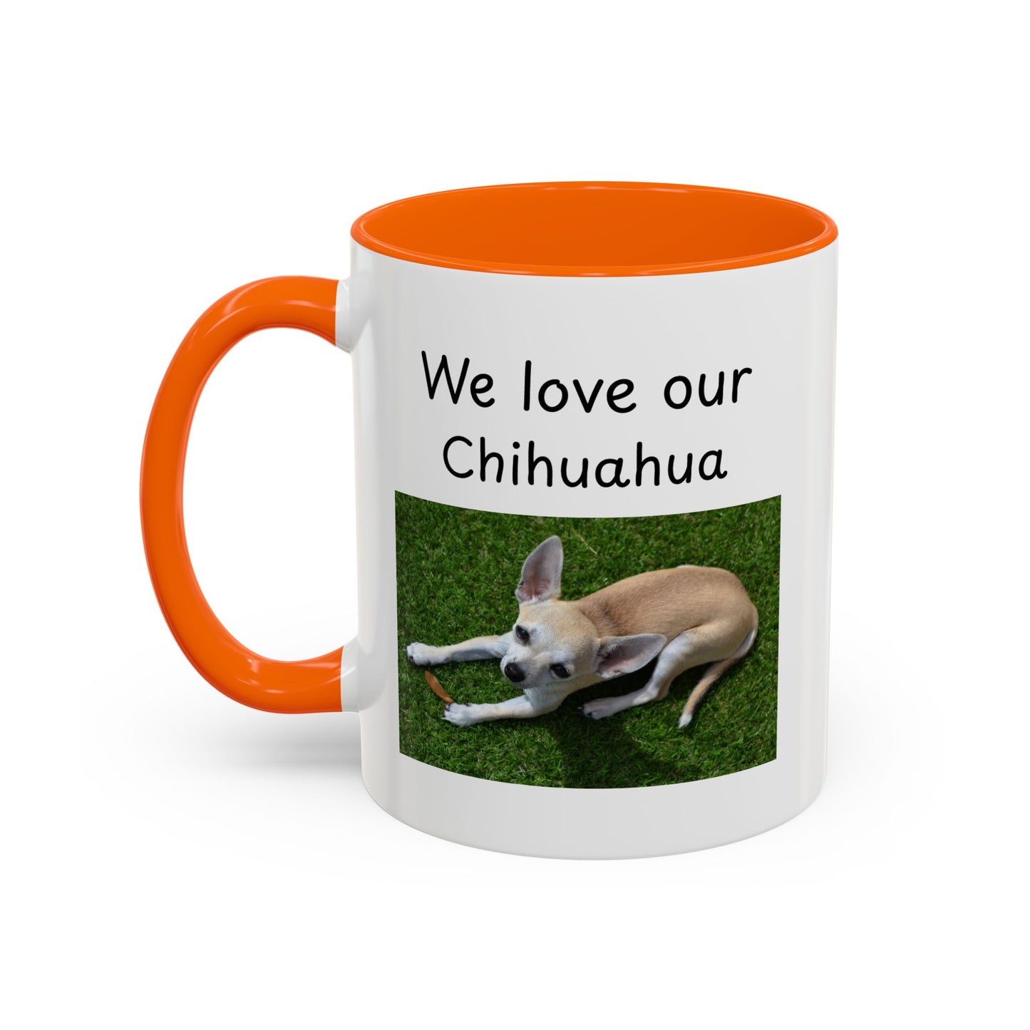 Ceramic Mug - "We Love Our Chihuahua"