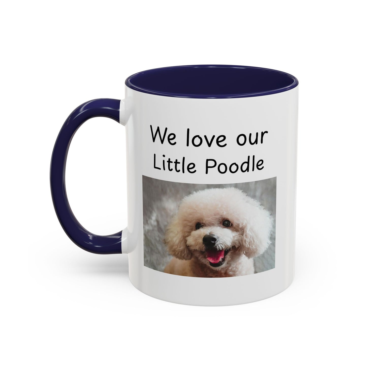 Ceramic Mug - "We Love Our Little Poodle"