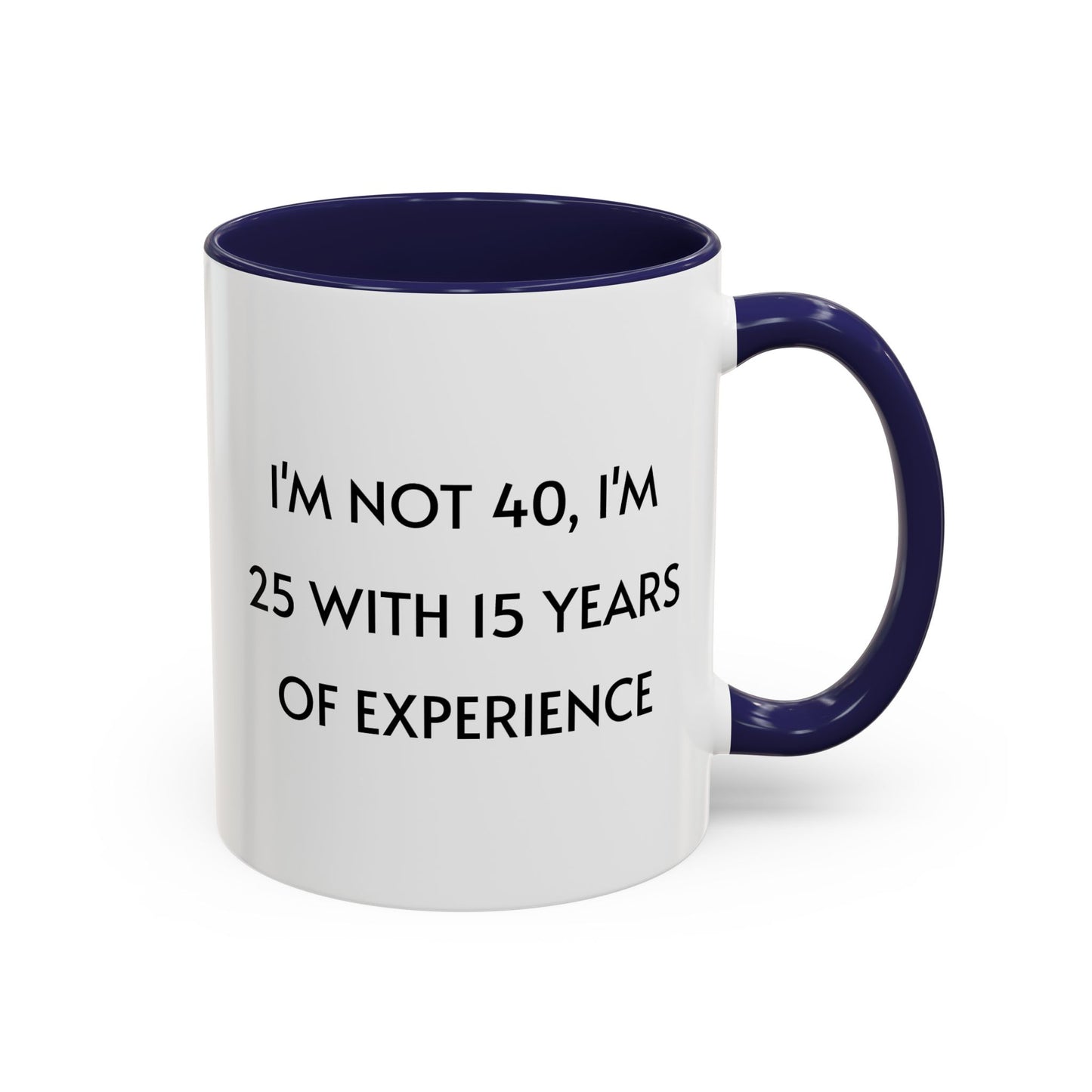 Ceramic Mug - Funny 40 Years Of Age Quote