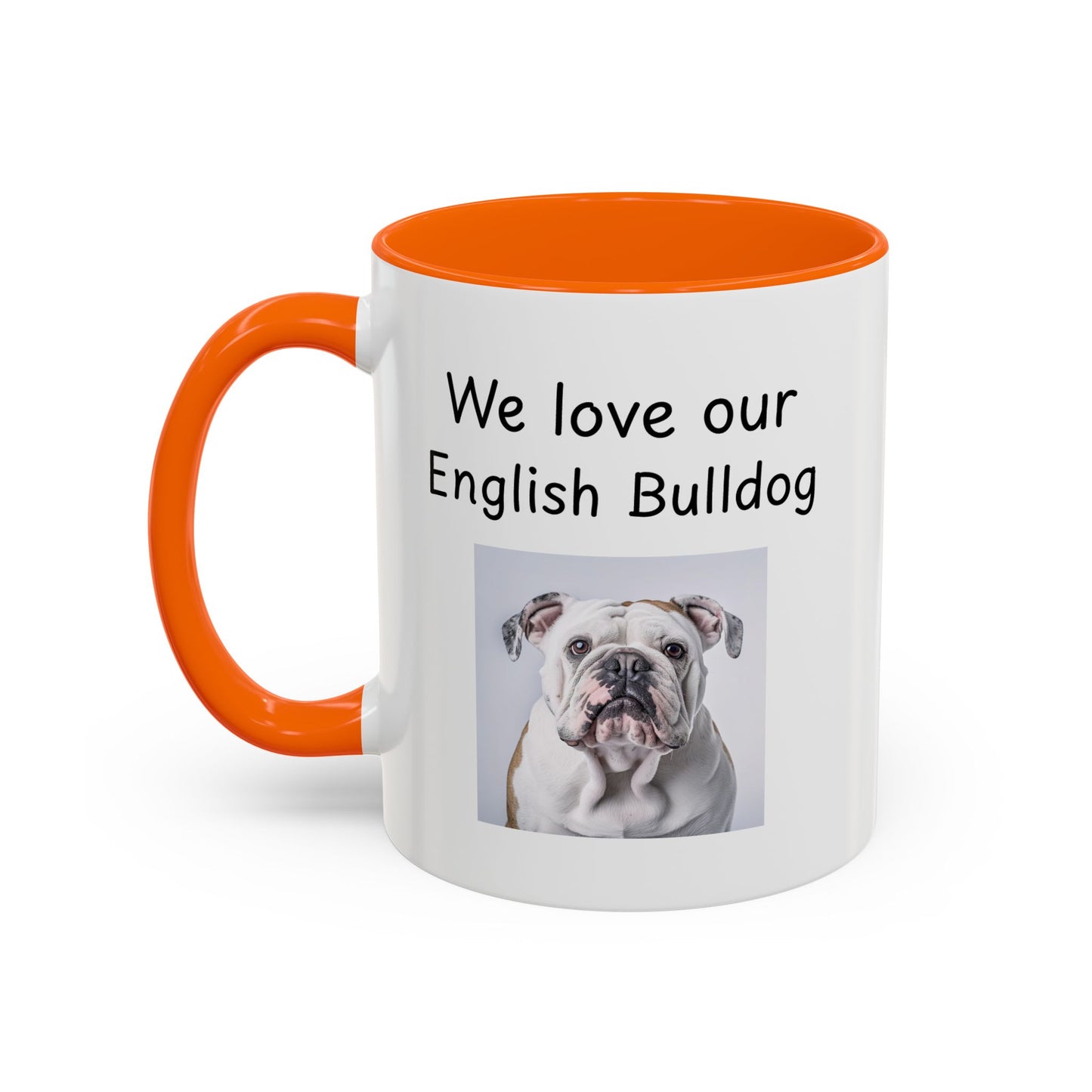 Ceramic Mug - "We Love Our English Bulldog"