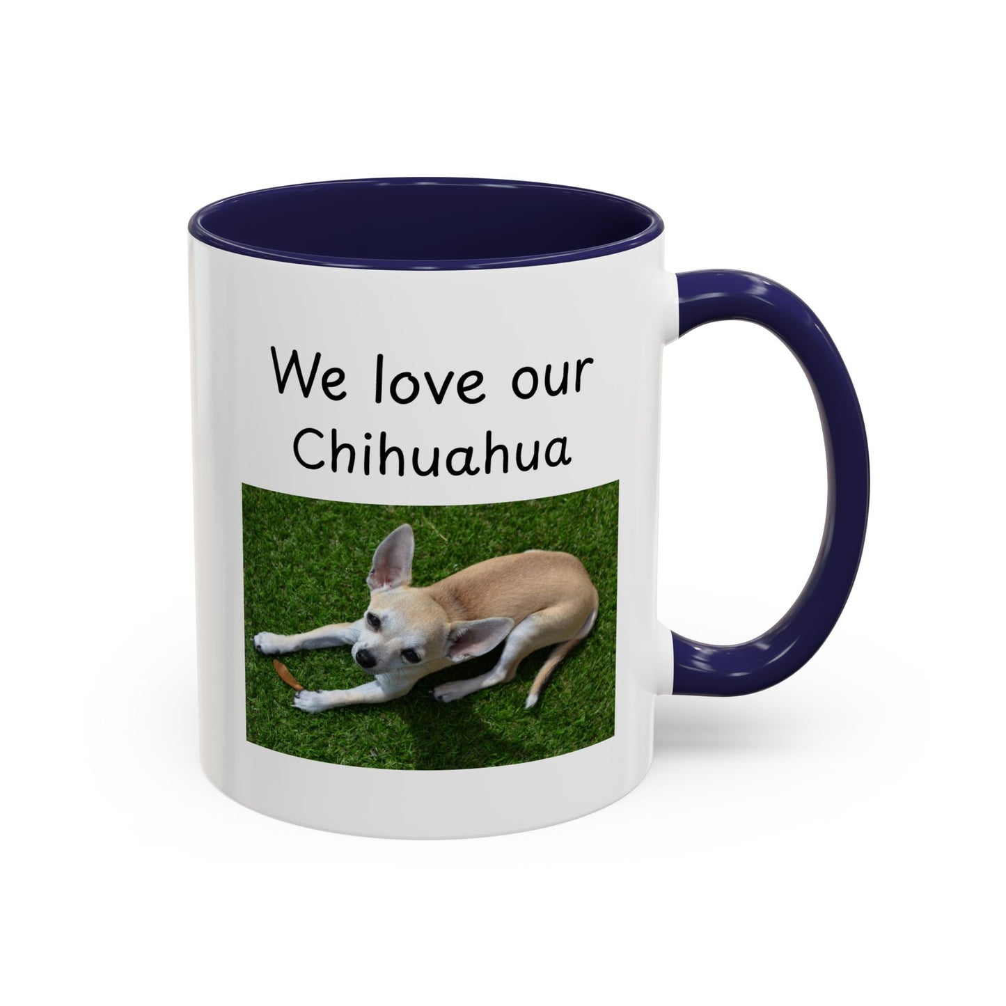 Ceramic Mug - "We Love Our Chihuahua"