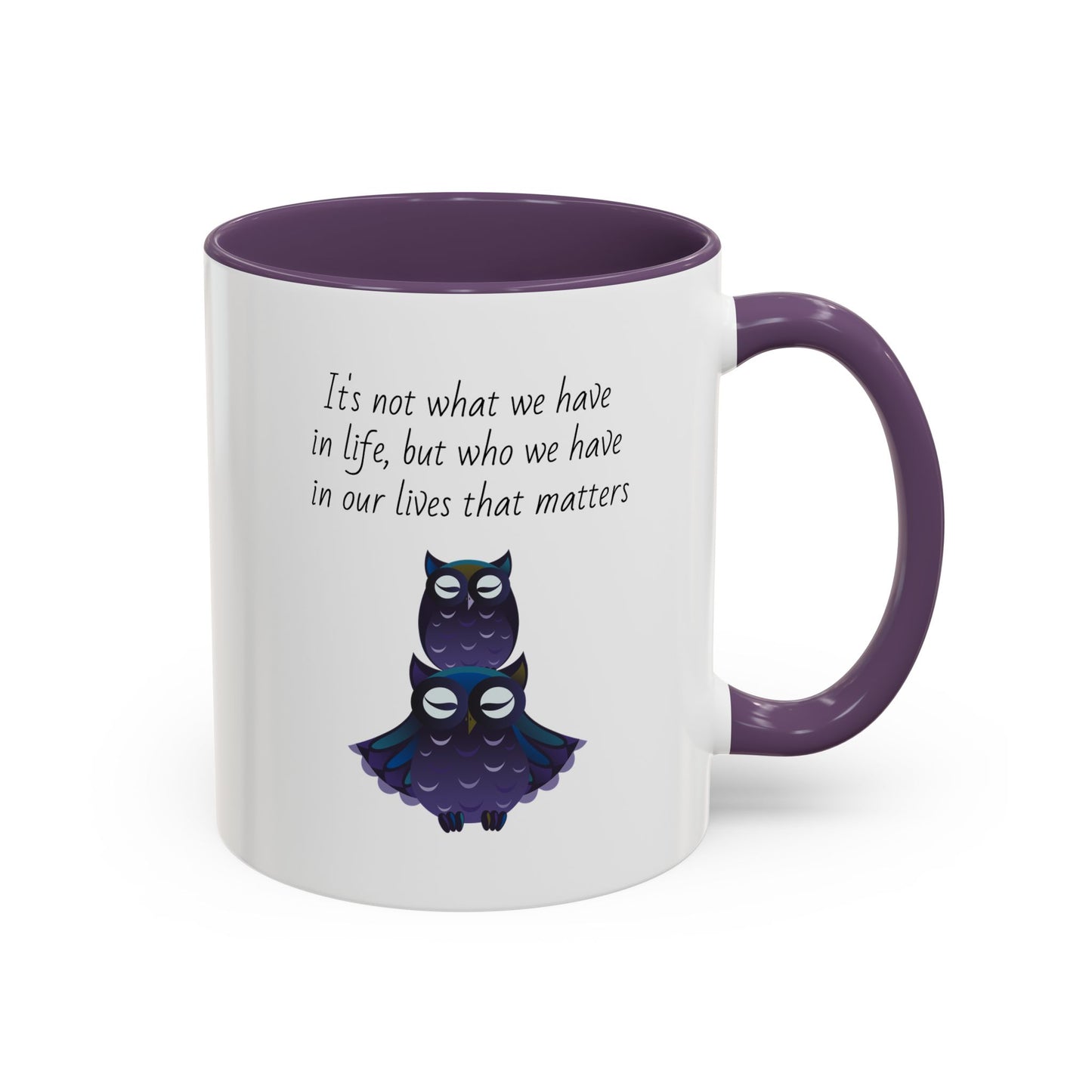 Mug - It's Not What We Have But Who That Matters (11oz)