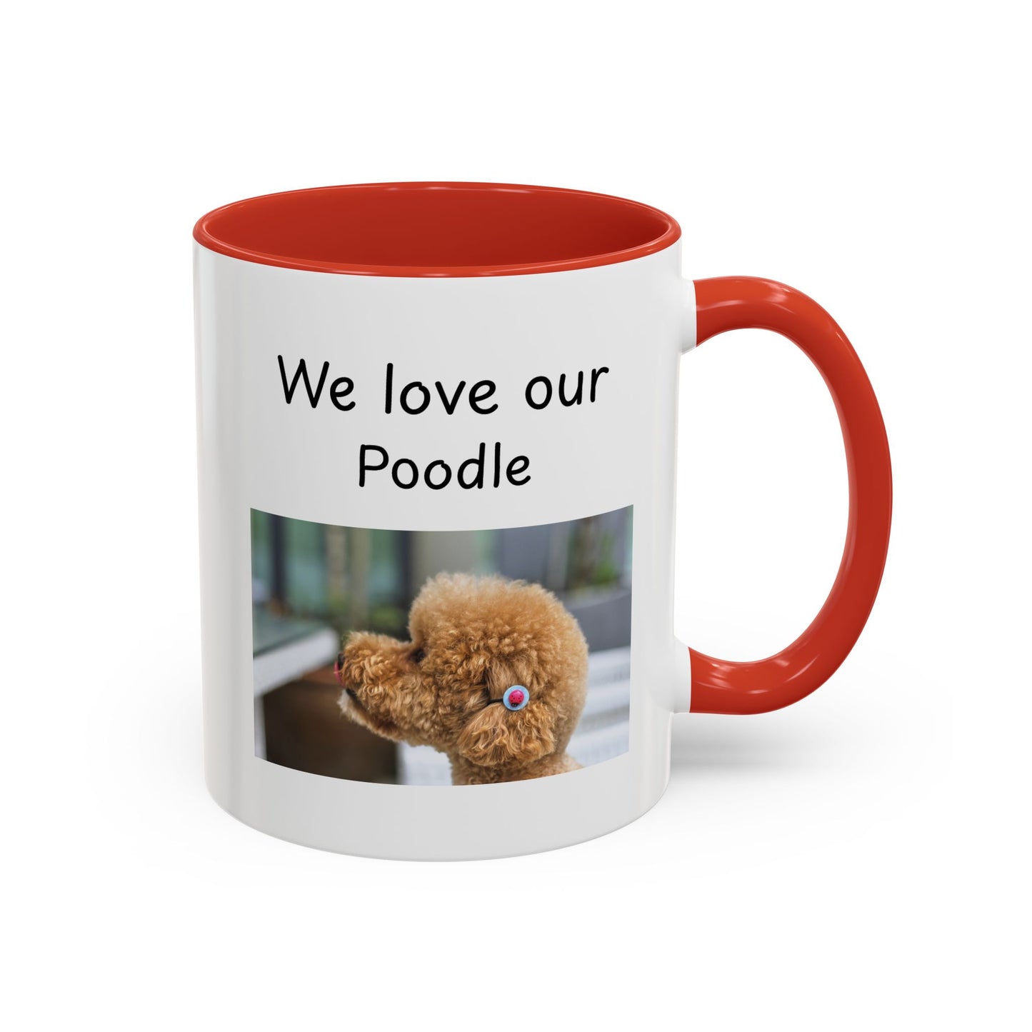Ceramic Mug - "We Love Our Poodle"