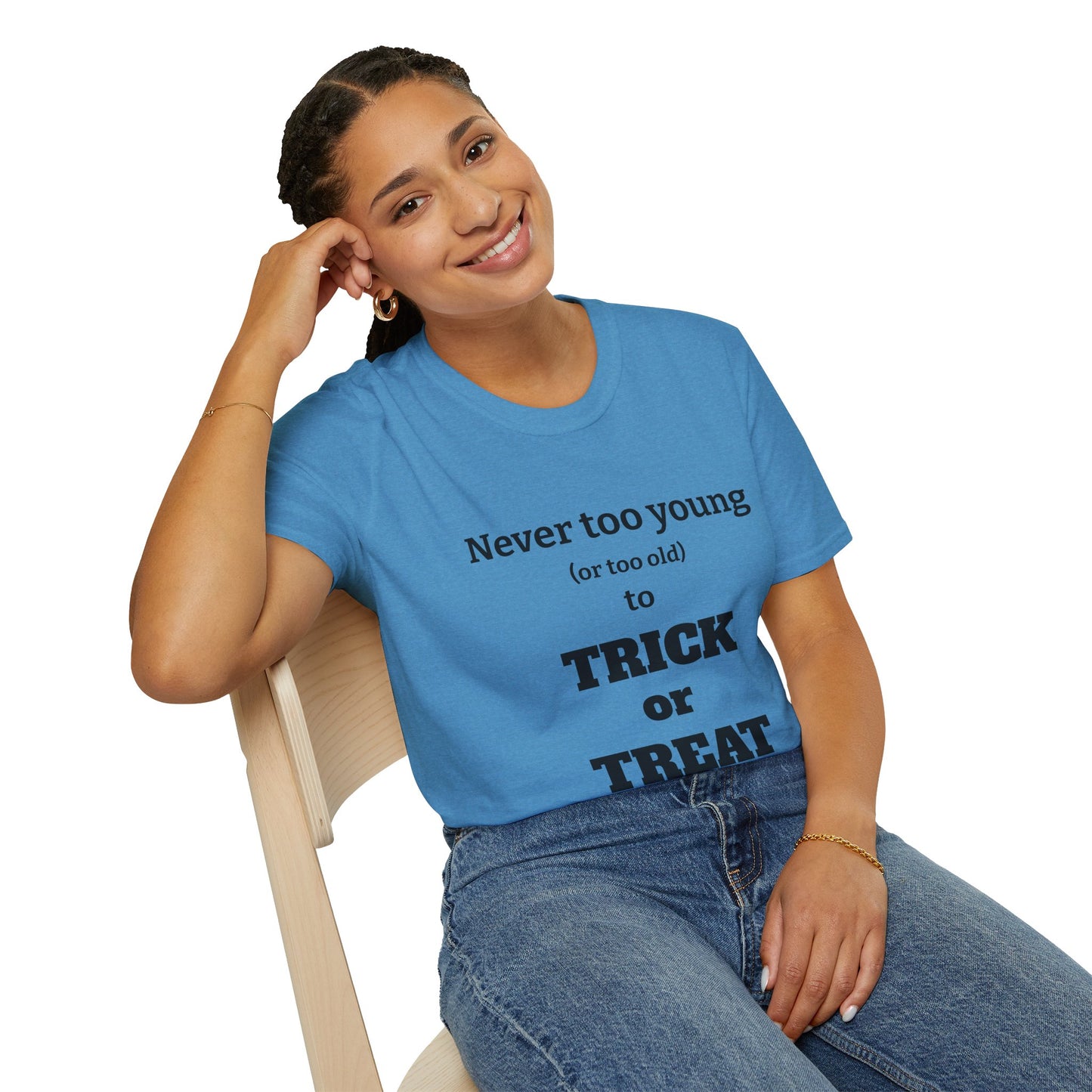 'Never Too Young (Or Too Old) To Trick Or Treat' Halloween T-shirt