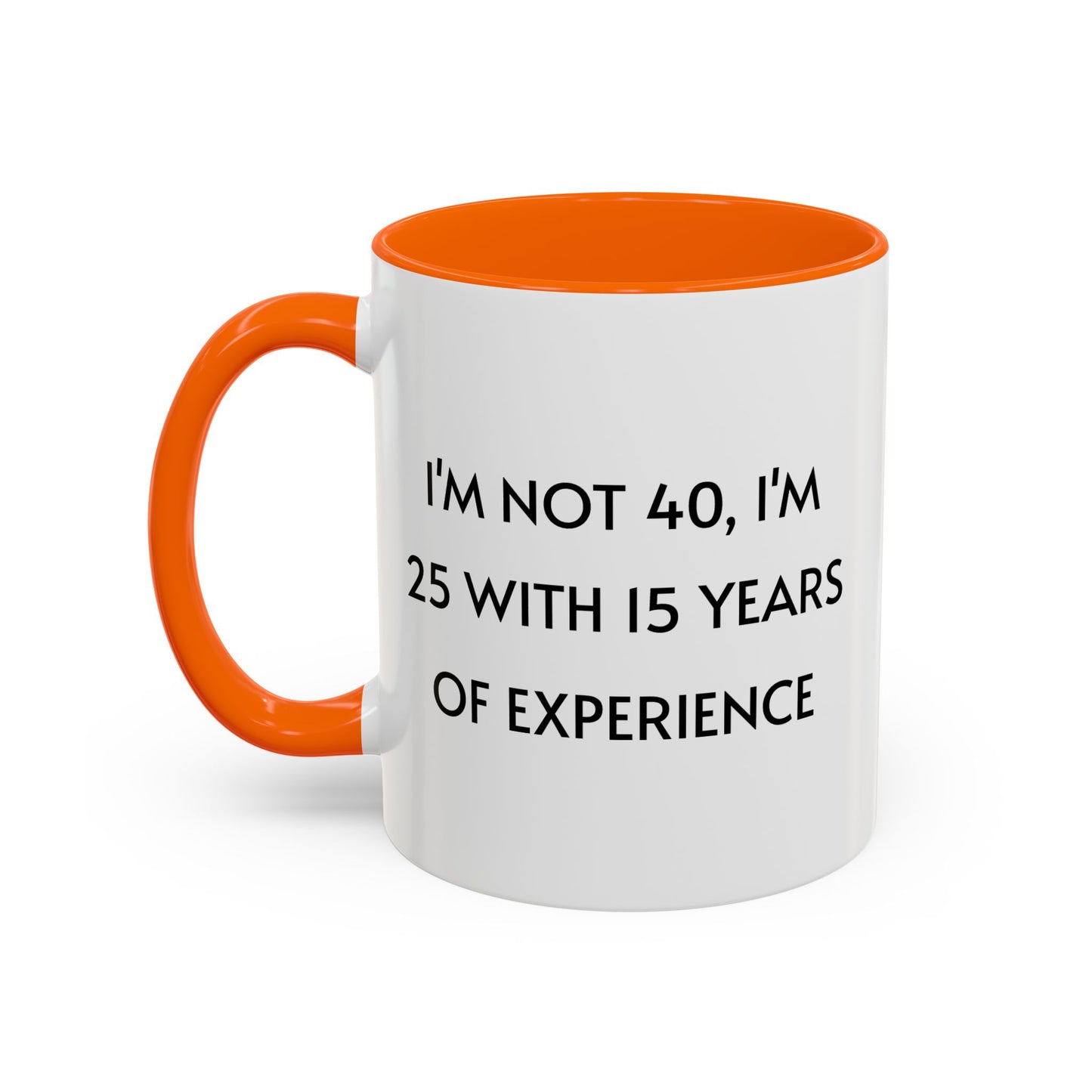 Ceramic Mug - Funny 40 Years Of Age Quote