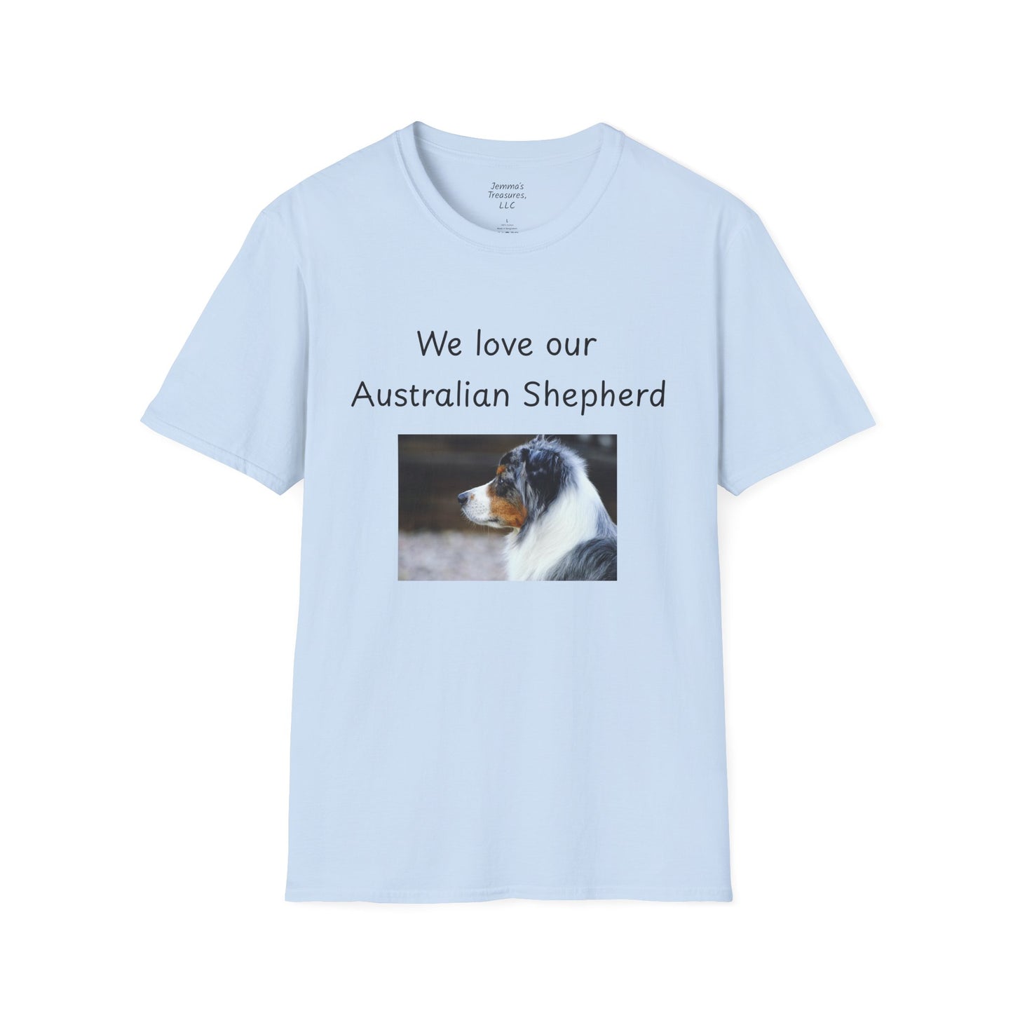 Unisex T-Shirt - "We Love Our Australian Shepherd" - Dog Owner Tee