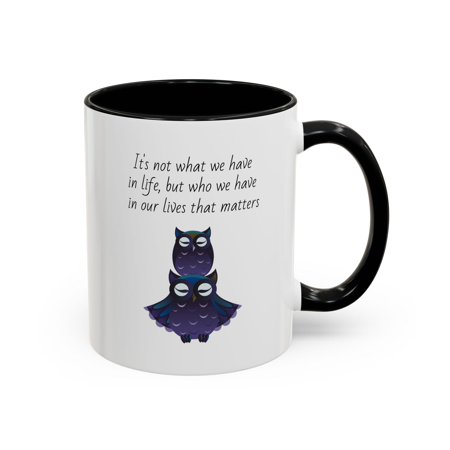 Mug - It's Not What We Have But Who That Matters (11oz)