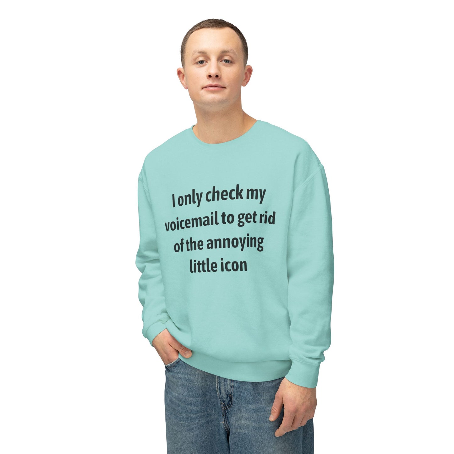 Lightweight Sweatshirt - Funny Voicemail Quote