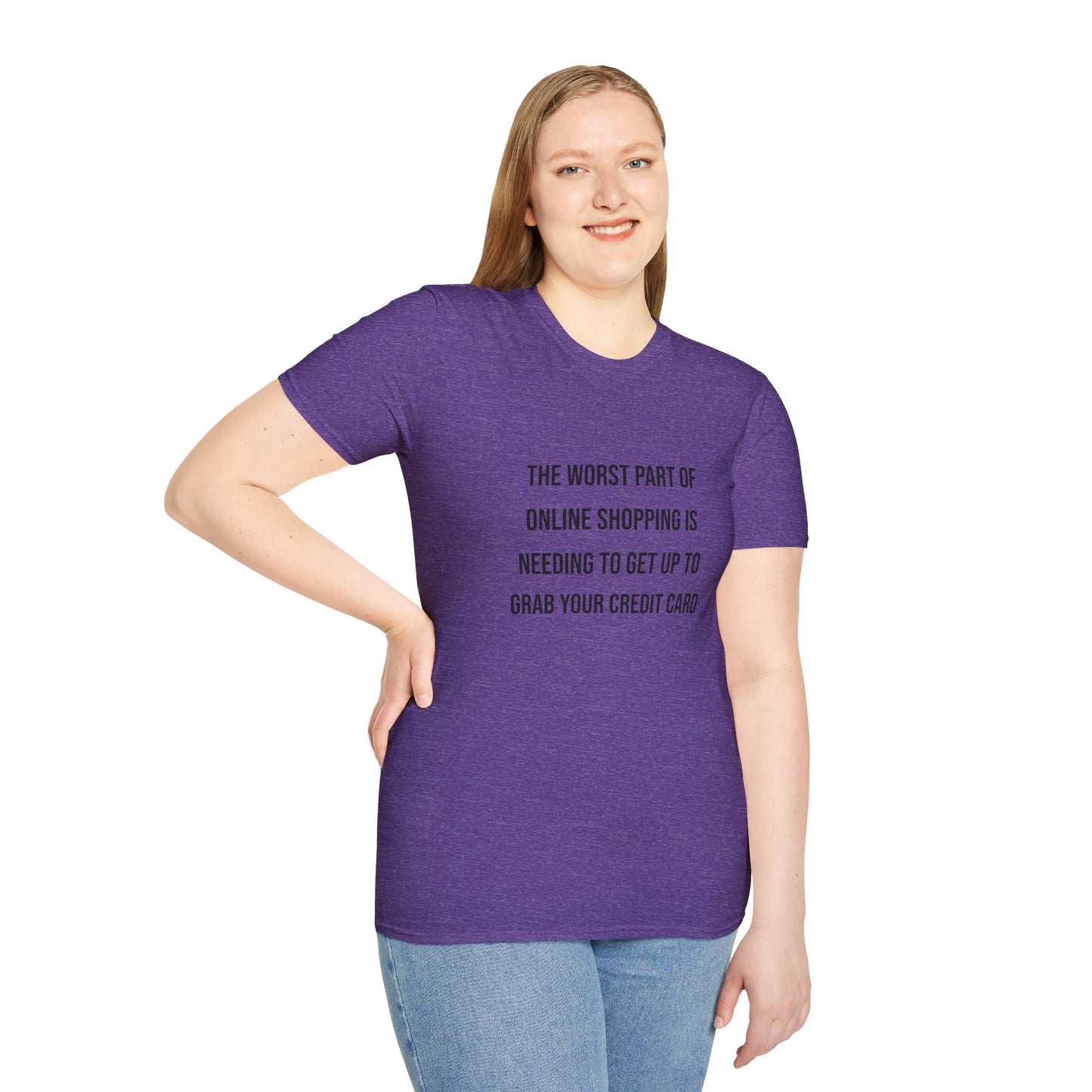 Unisex T-shirt - Funny Online Shopping Quote