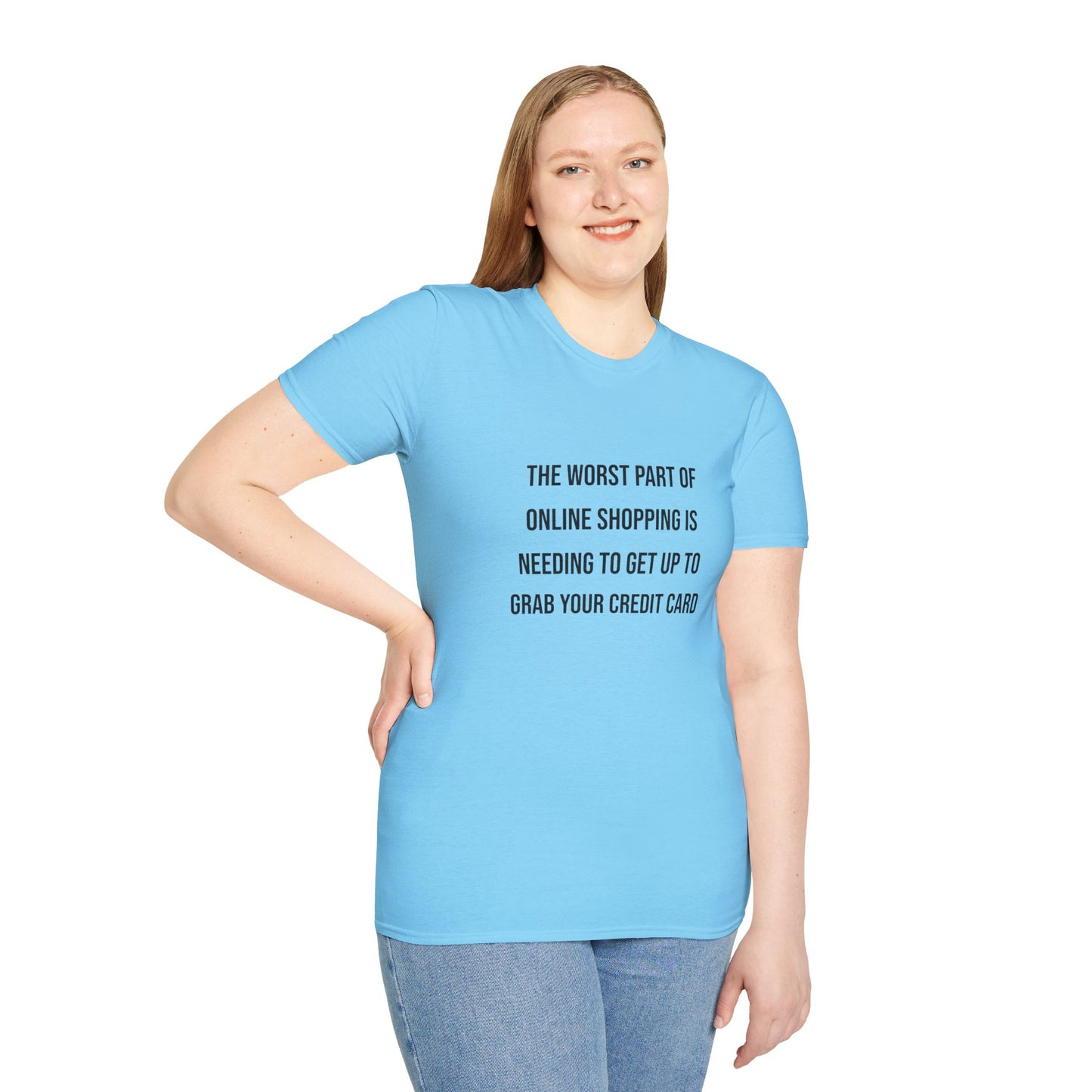 Unisex T-shirt - Funny Online Shopping Quote