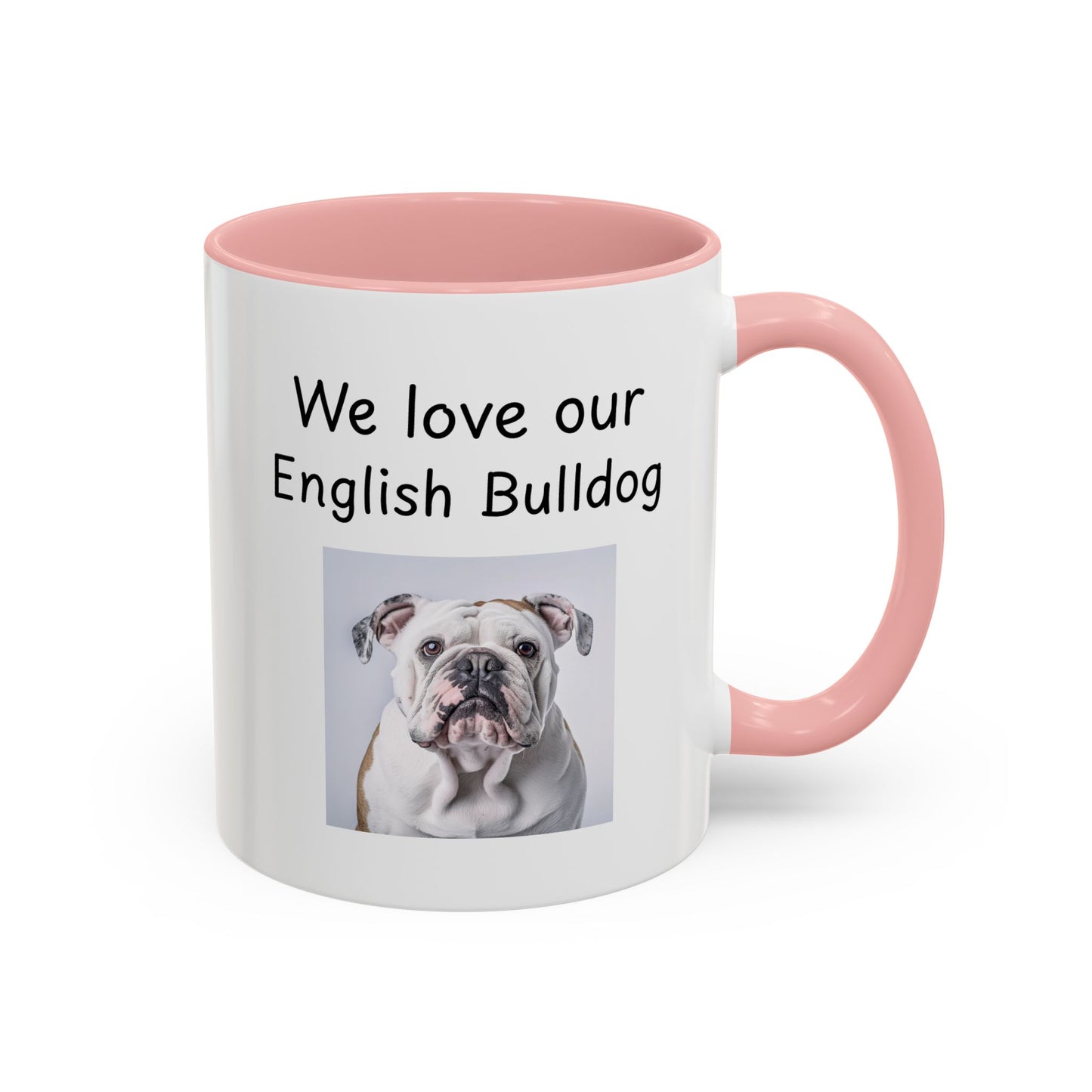 Ceramic Mug - "We Love Our English Bulldog"