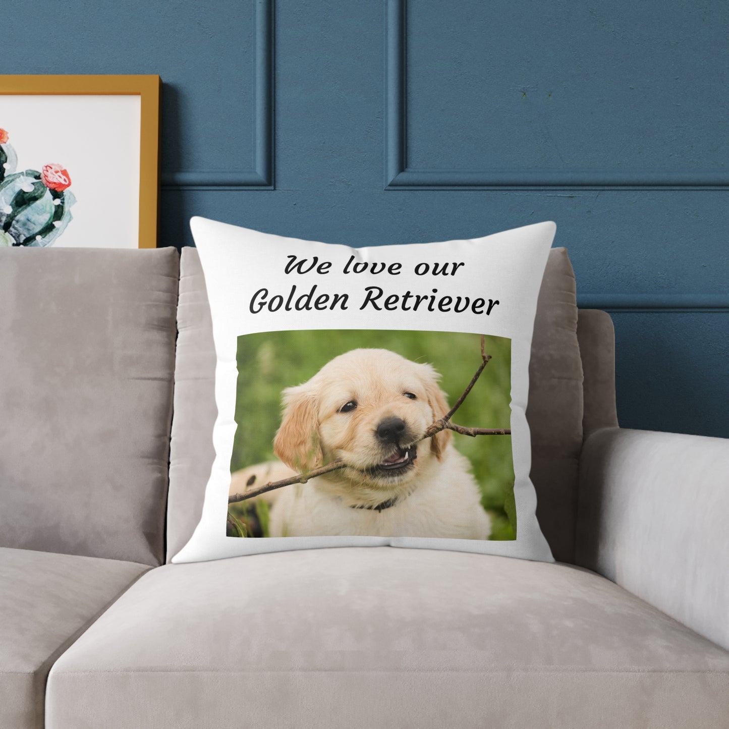 Square Pillow - "We Love Our Golden Retriever"