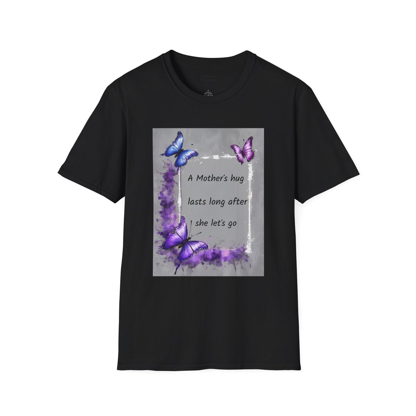 Unisex T-Shirt - "Die Umarmung einer Mutter hält noch lange an, nachdem sie uns losgelassen hat"
