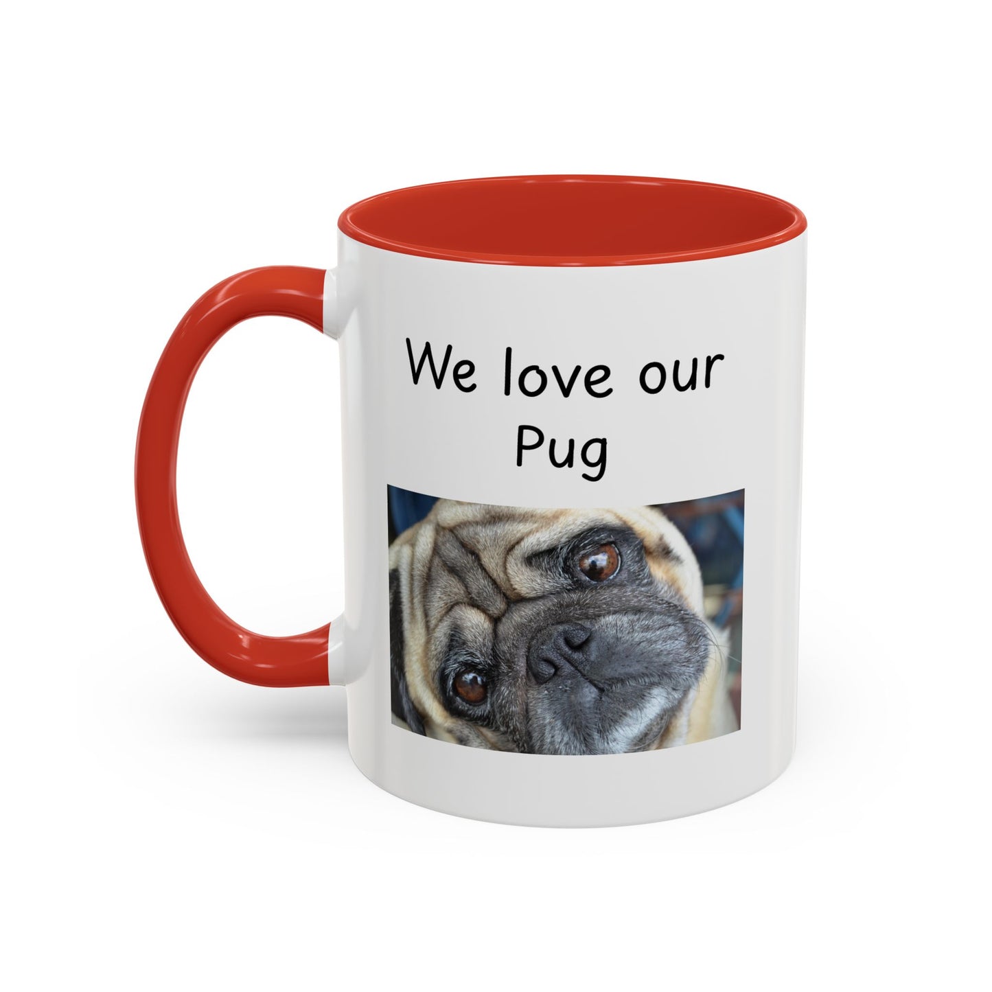 Ceramic Mug - "We Love Our Pug"