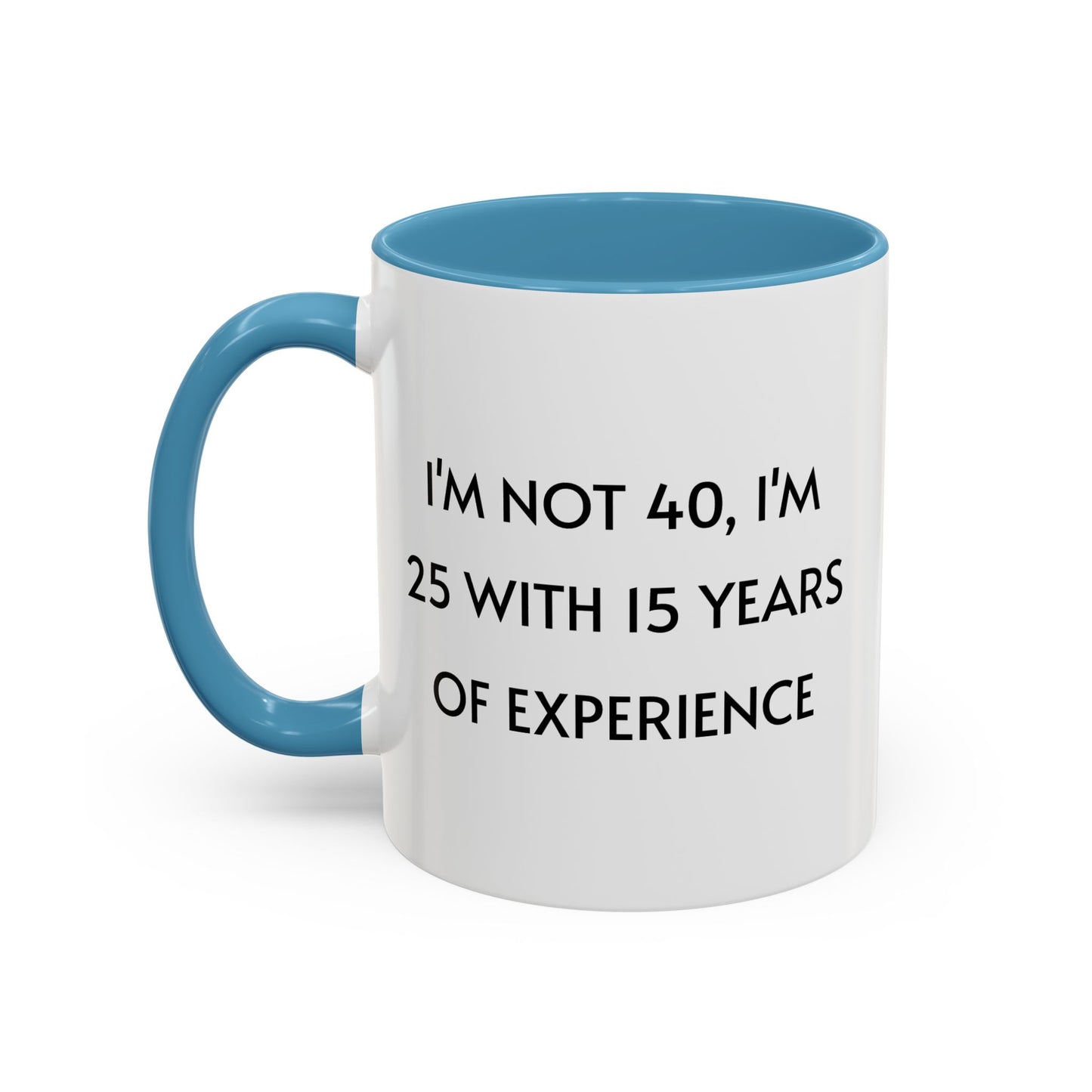 Ceramic Mug - Funny 40 Years Of Age Quote
