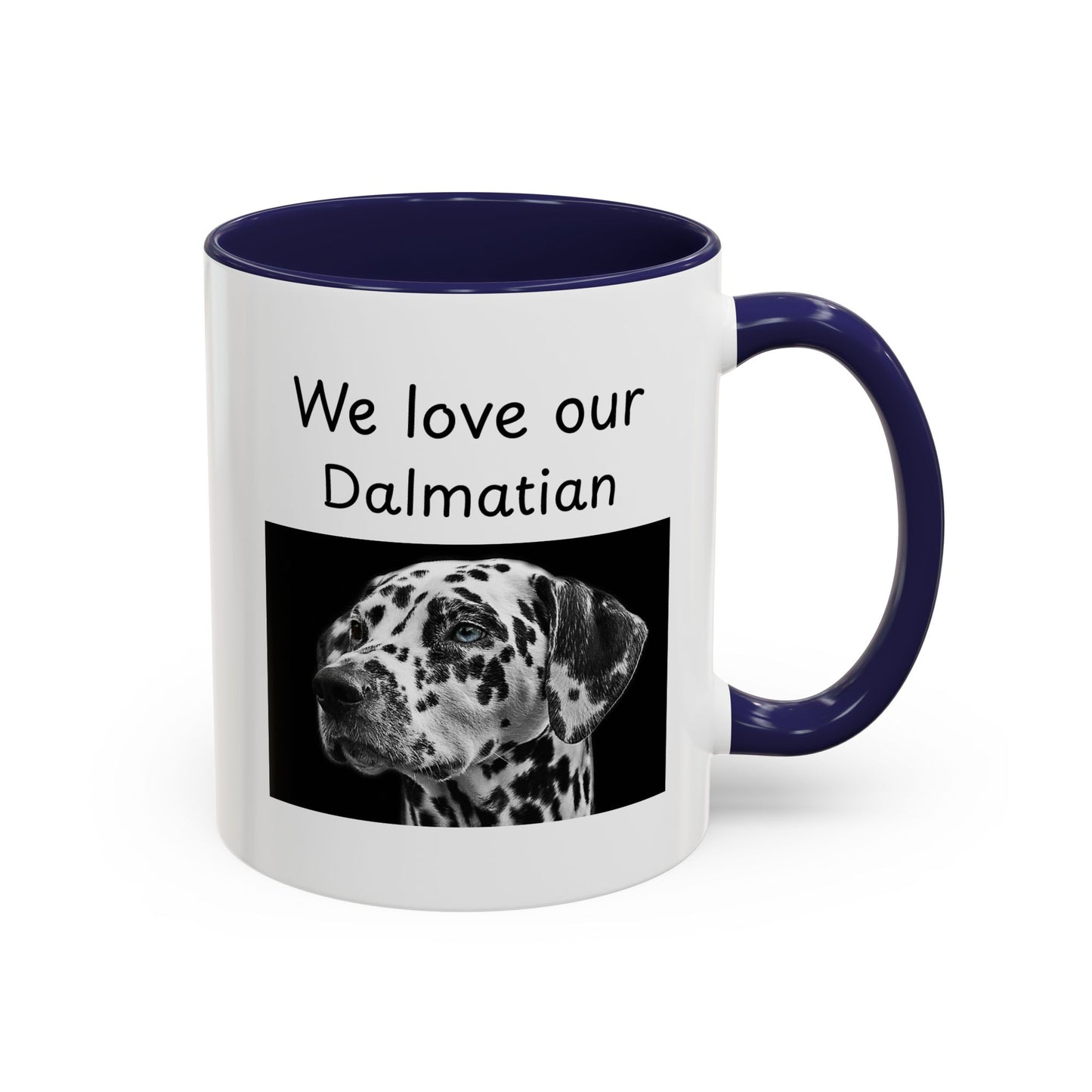 Ceramic Mug - "We Love Our Dalmatian"
