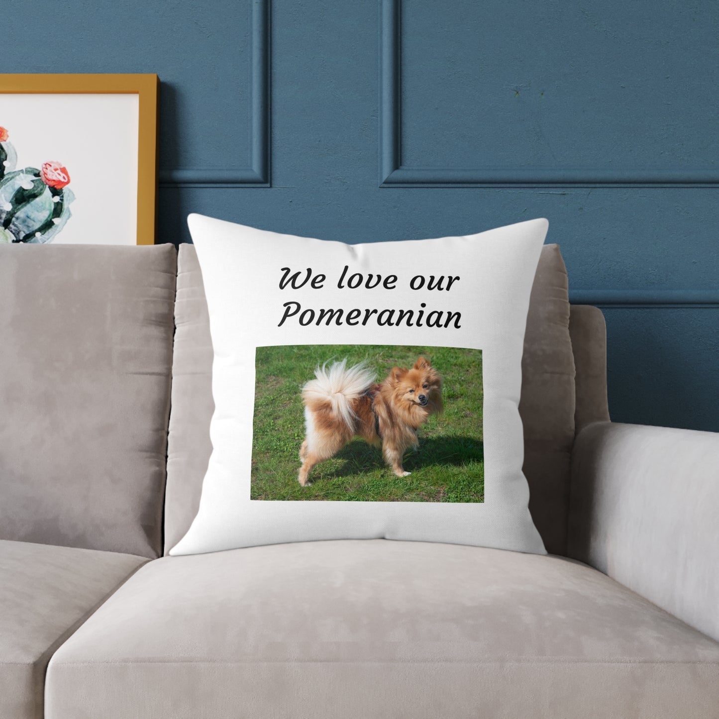 Square Pillow - "We Love Our Pomeranian"