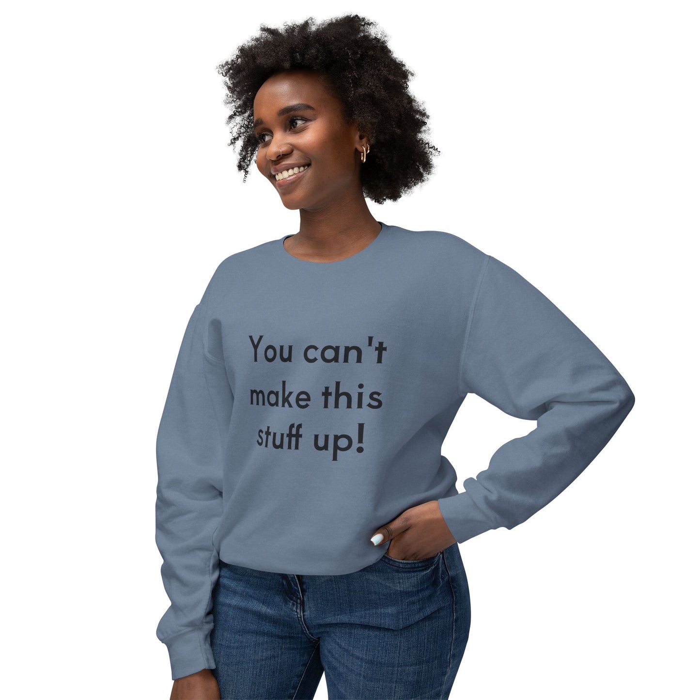 Leichtes Unisex-Sweatshirt – „Das kann man sich nicht ausdenken!“