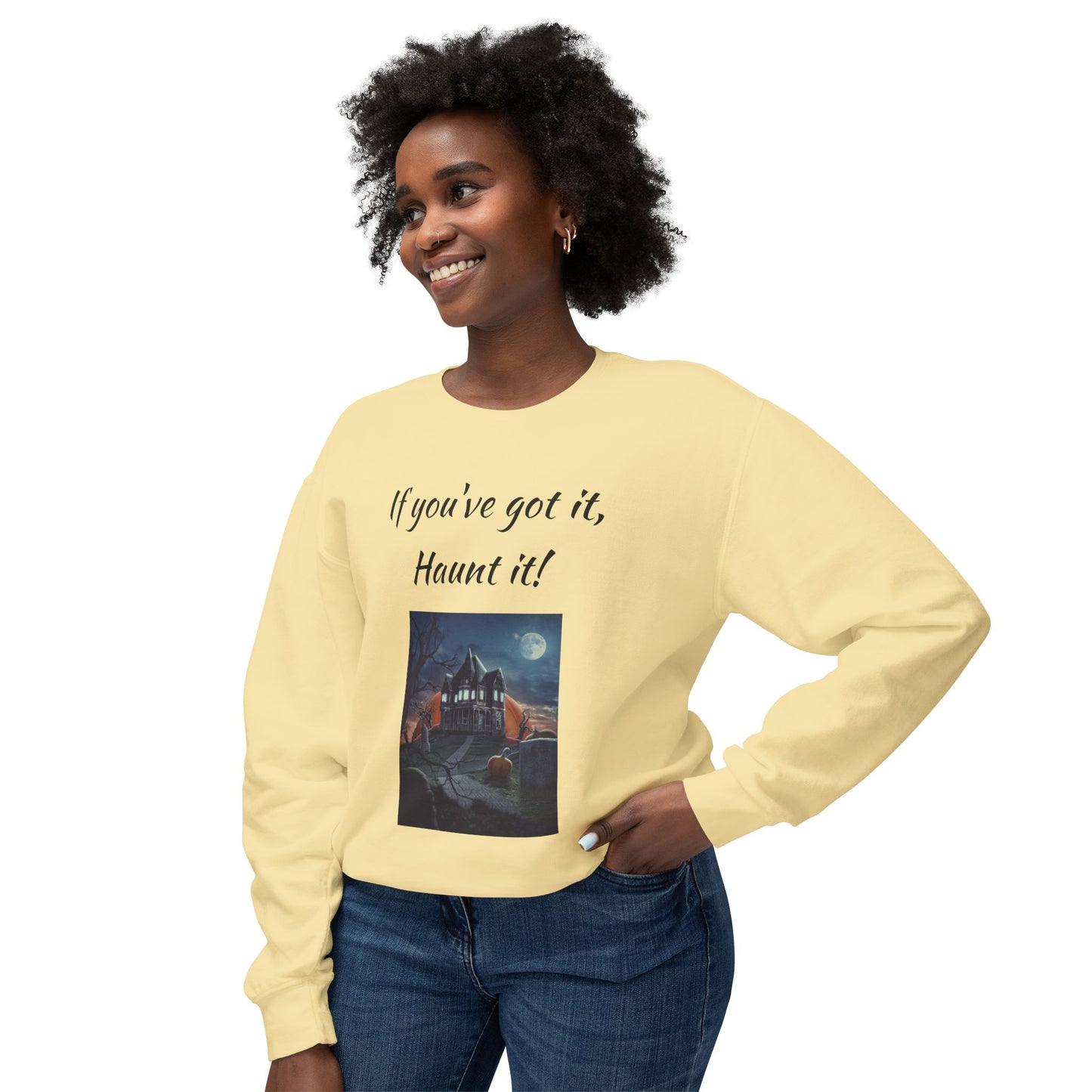 Halloween Lightweight Sweatshirt - "If You've Got It, Haunt It!"