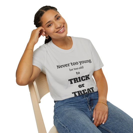 'Never Too Young (Or Too Old) To Trick Or Treat' Halloween T-shirt