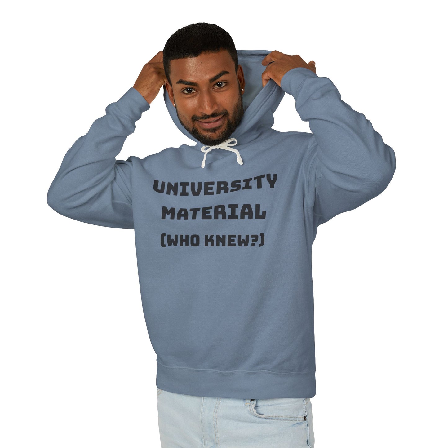 Unisex Lightweight Hoodie - "University Material (Who Knew?)"