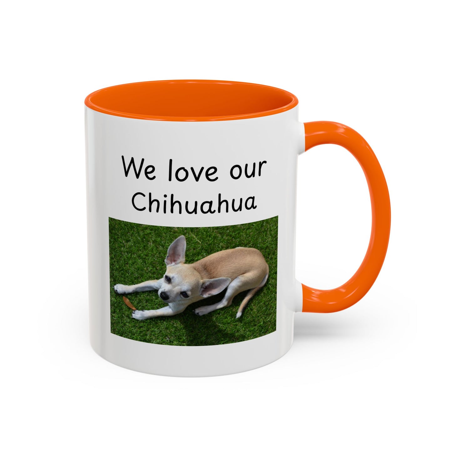 Ceramic Mug - "We Love Our Chihuahua"