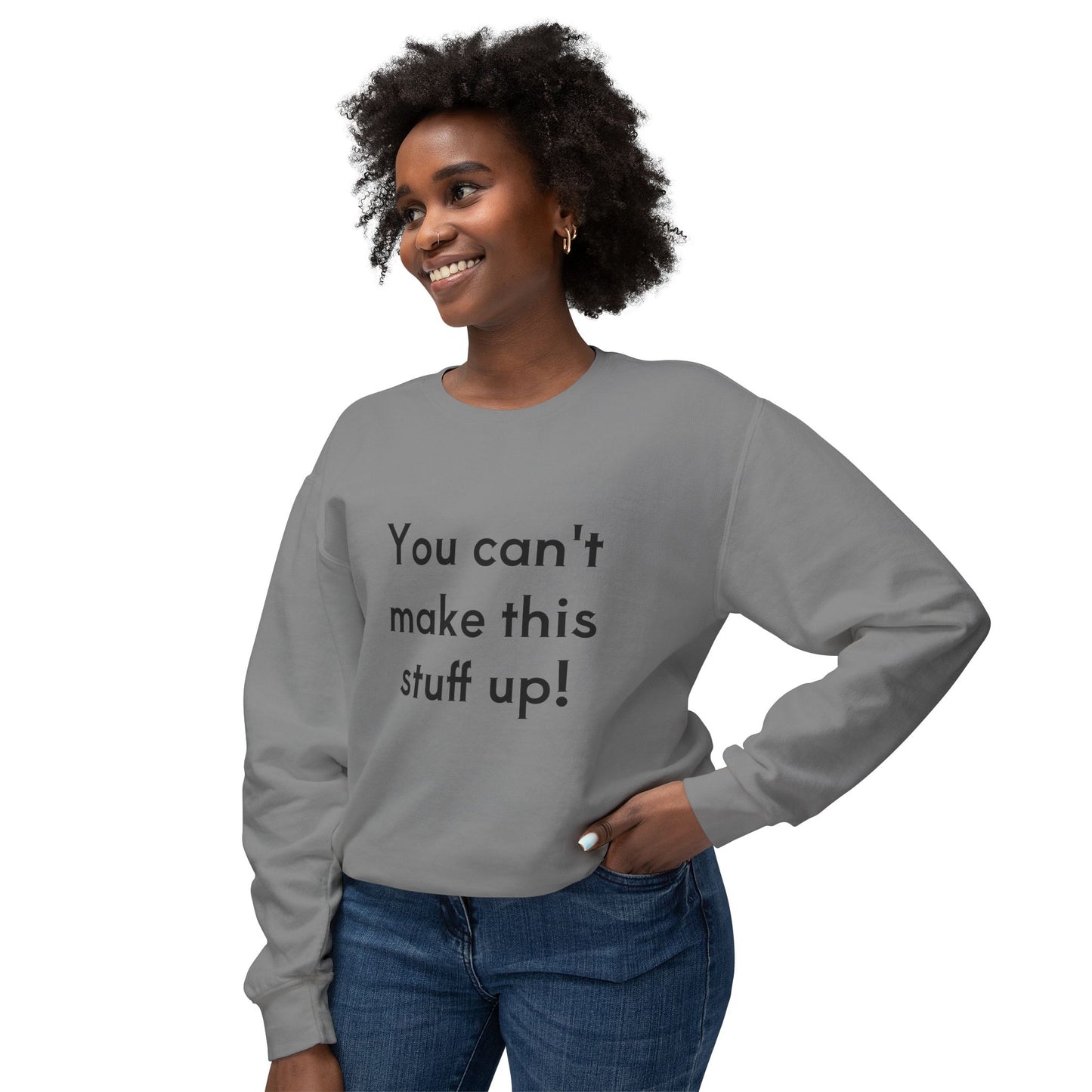 Leichtes Unisex-Sweatshirt – „Das kann man sich nicht ausdenken!“