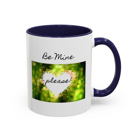 "Be Mine - Please!" - Romantic Coffee Mug