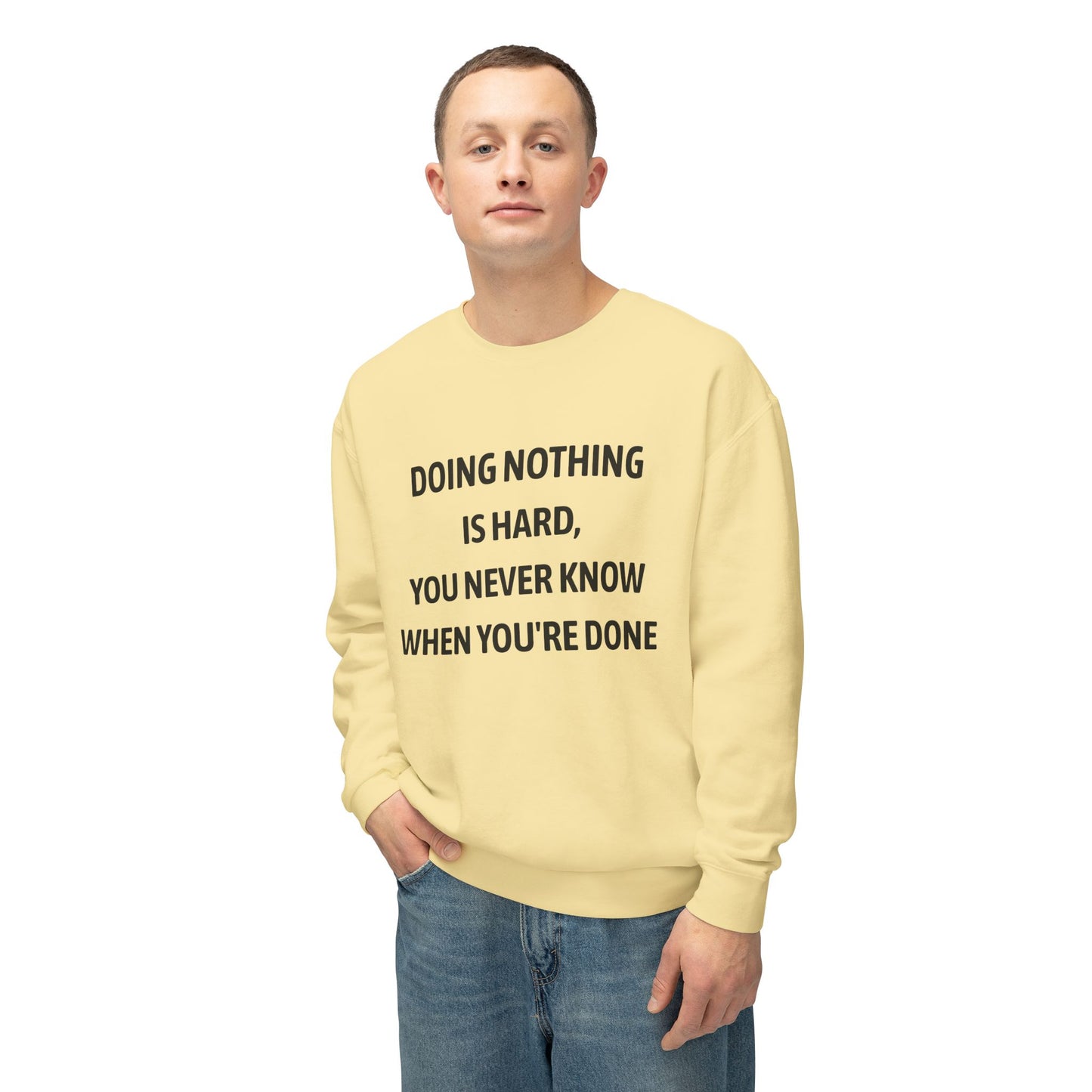 Leichtes Sweatshirt - Zitat „Nichts tun ist schwer“