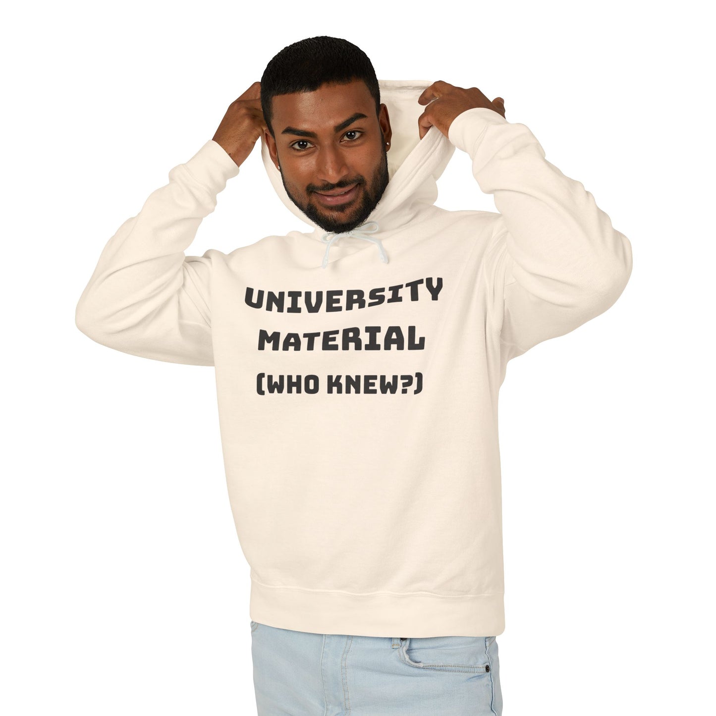 Unisex Lightweight Hoodie - "University Material (Who Knew?)"