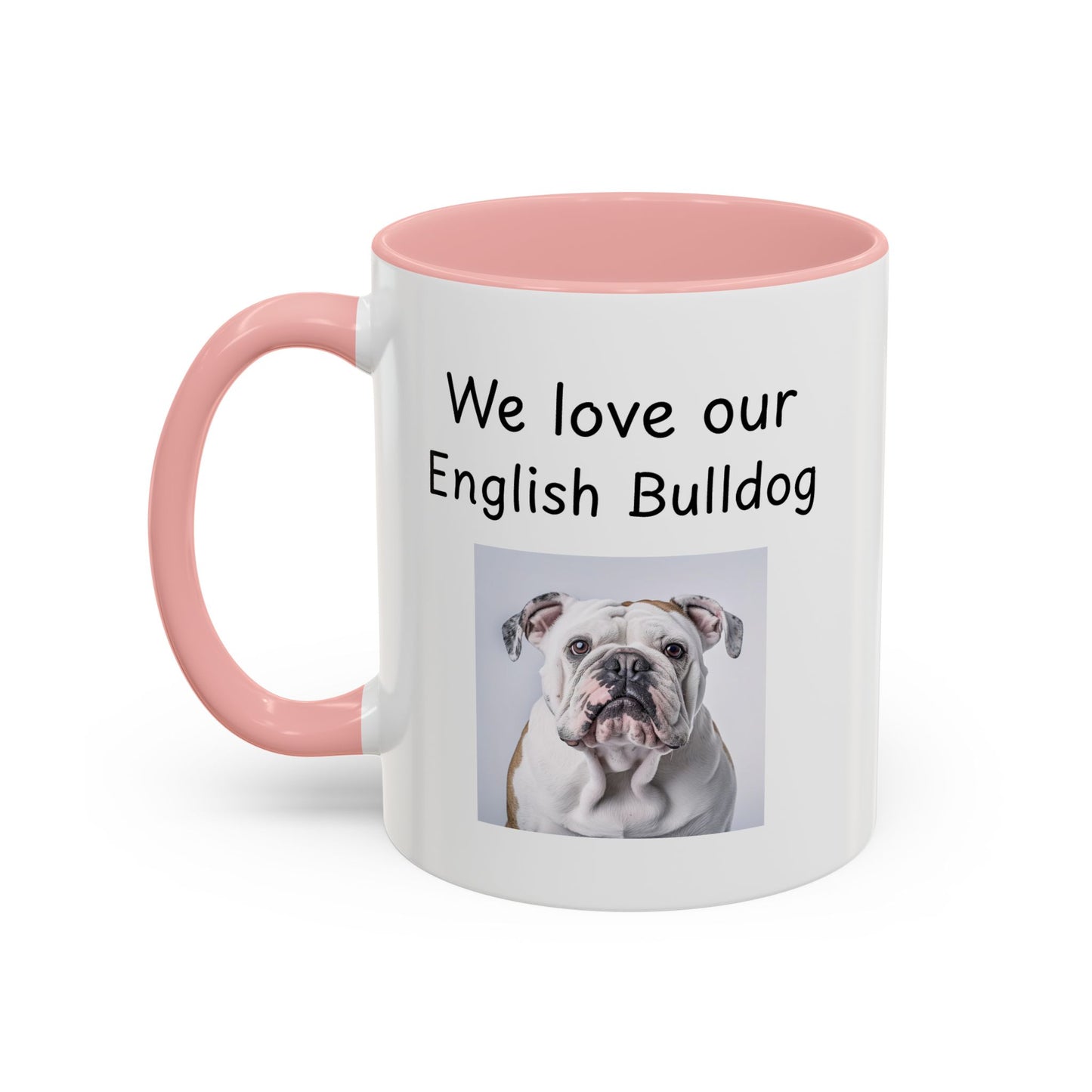 Ceramic Mug - "We Love Our English Bulldog"