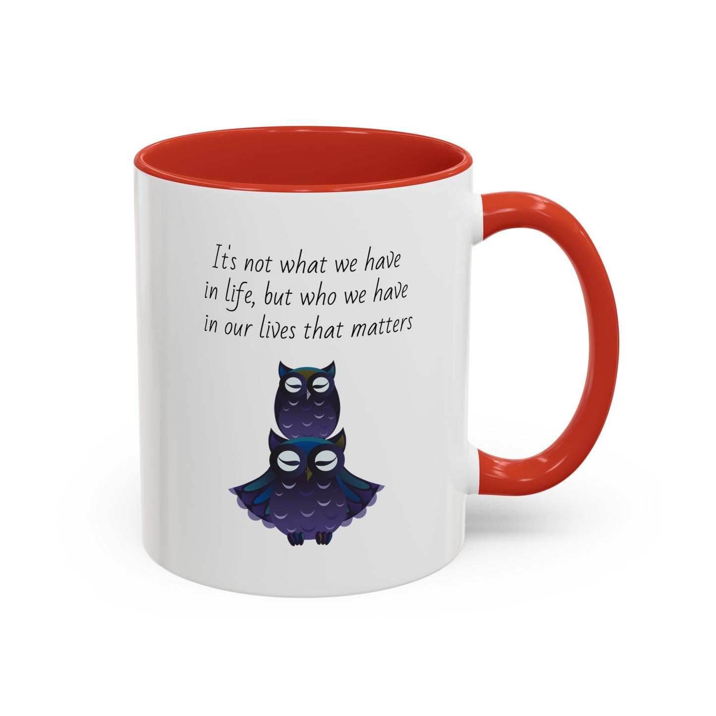 Mug - It's Not What We Have But Who That Matters (11oz)