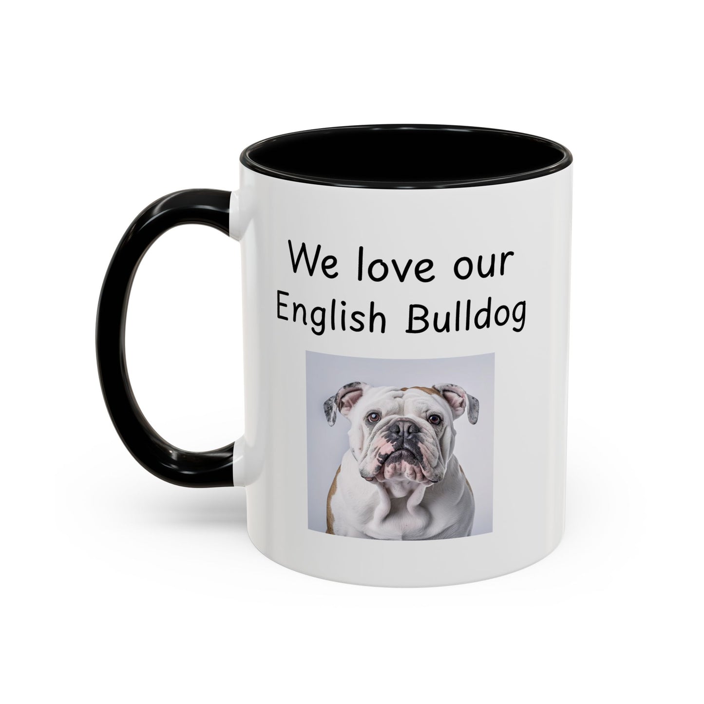 Ceramic Mug - "We Love Our English Bulldog"