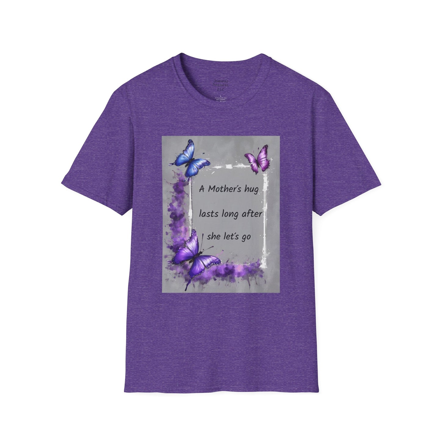 Unisex T-Shirt - "Die Umarmung einer Mutter hält noch lange an, nachdem sie uns losgelassen hat"