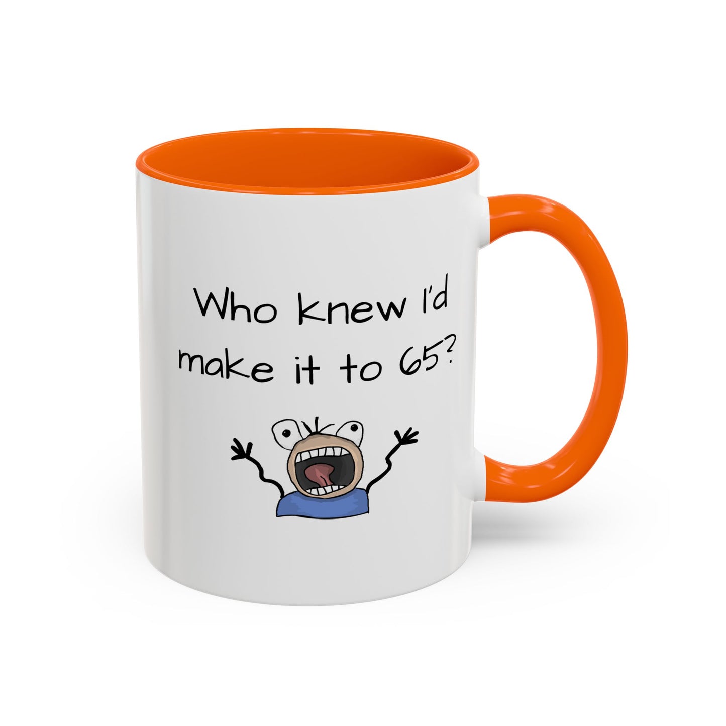 Mug - Who Knew I'd Make It To 65 Mug 11, 15oz