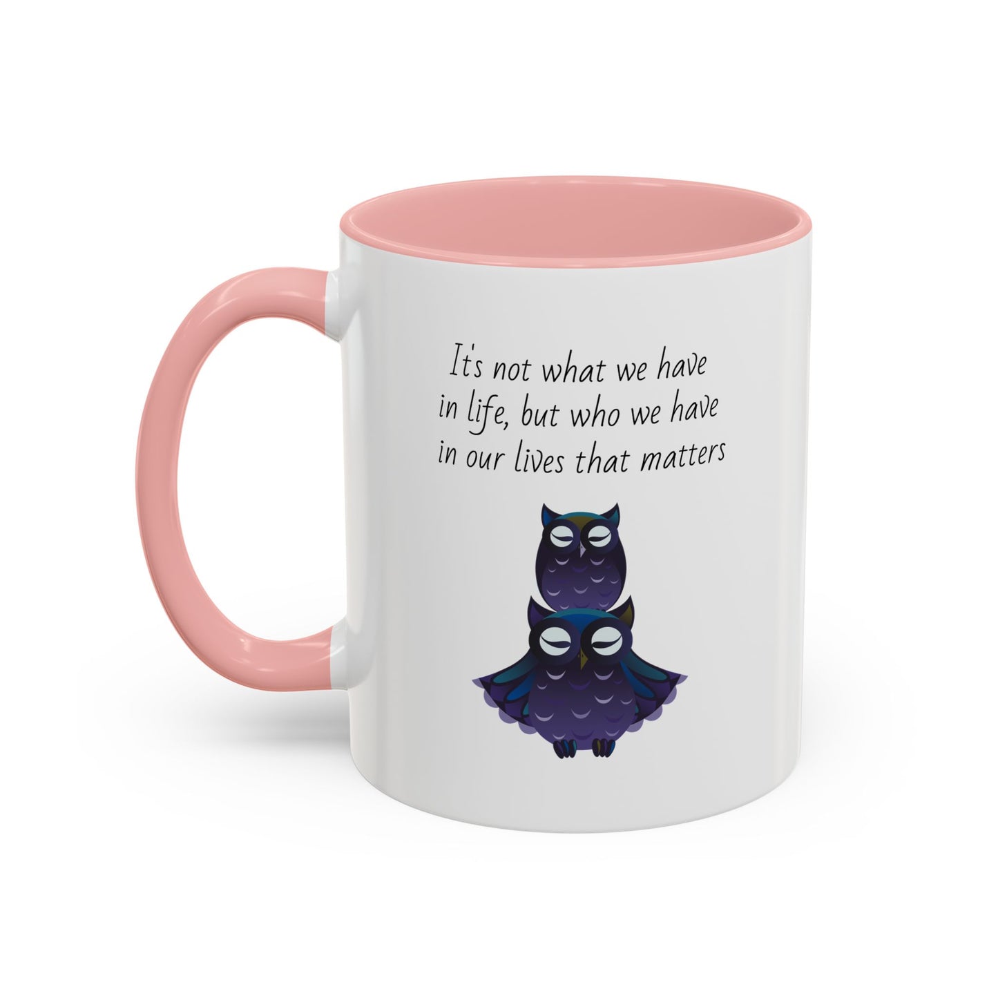 Mug - It's Not What We Have But Who That Matters (11oz)
