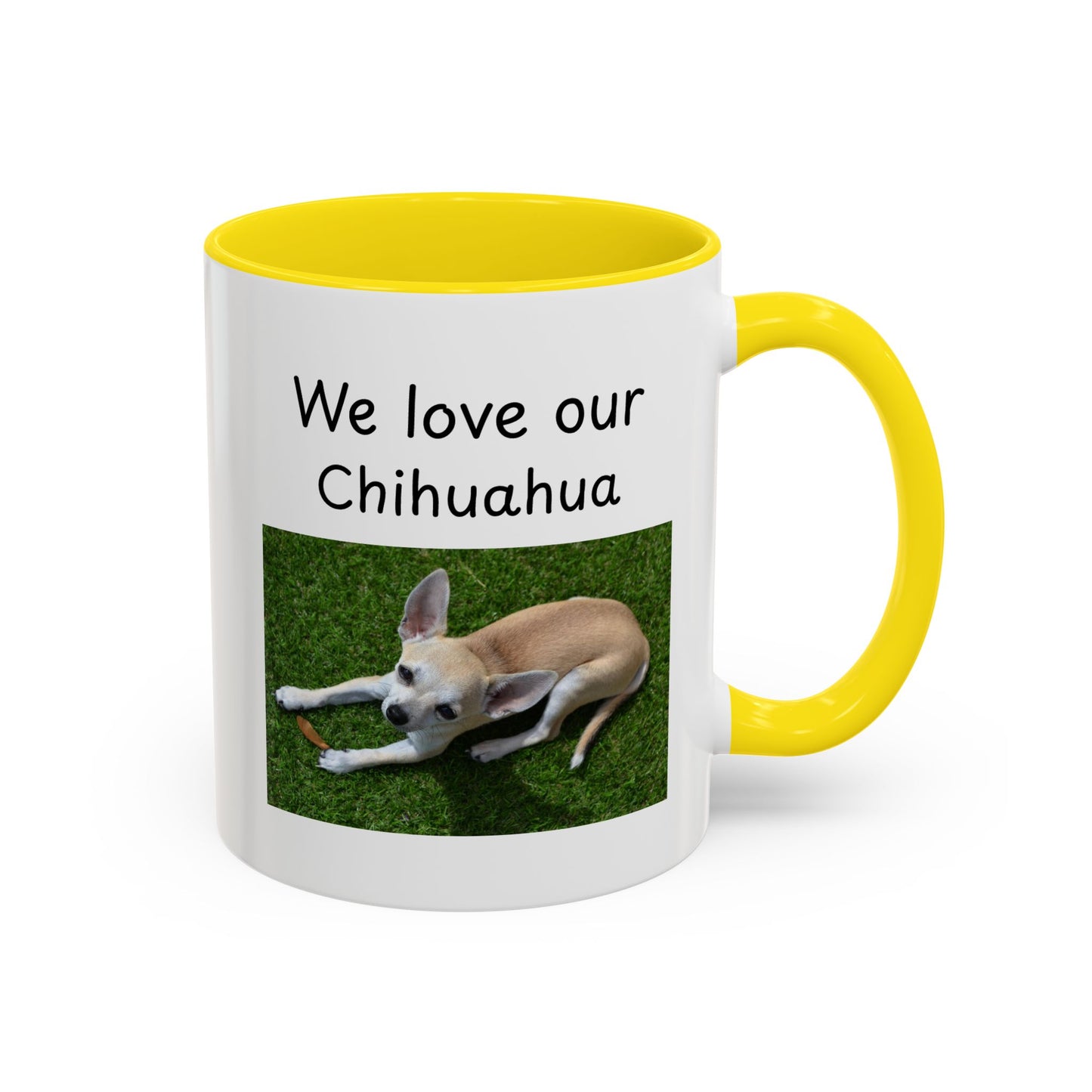 Ceramic Mug - "We Love Our Chihuahua"