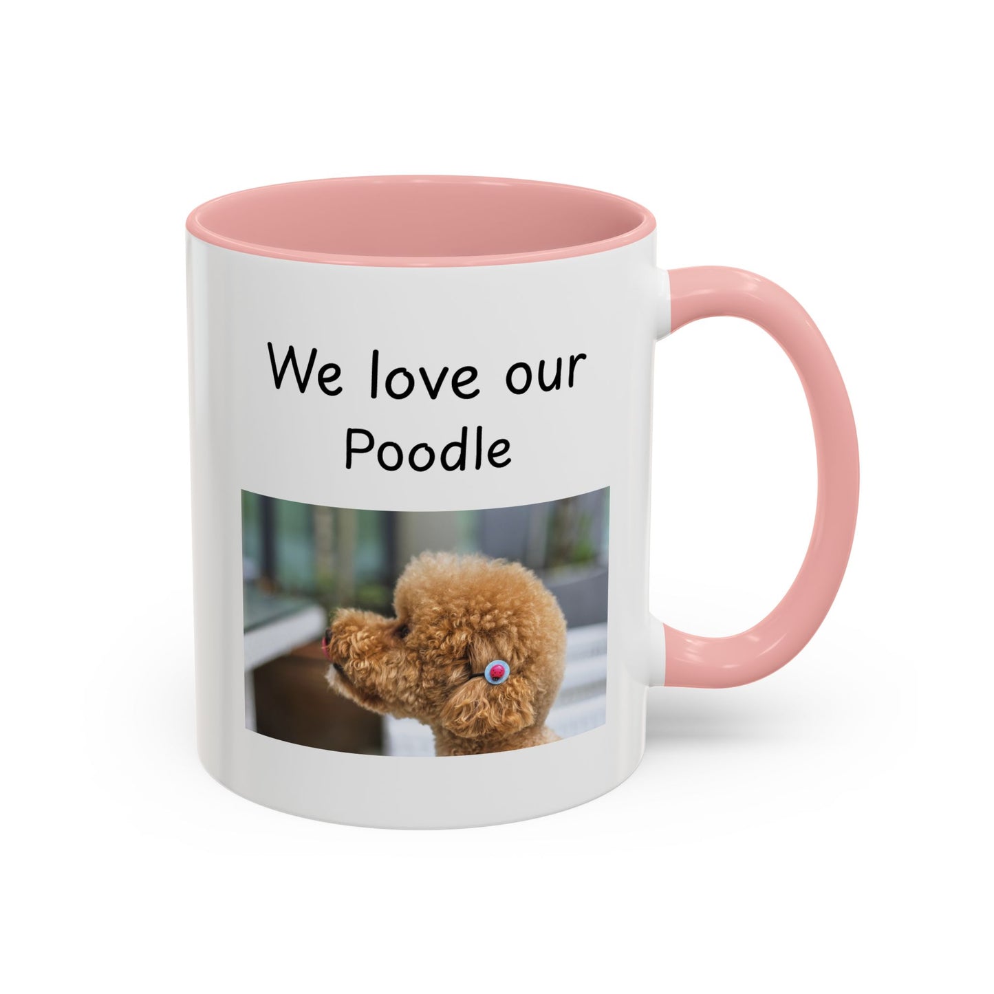 Ceramic Mug - "We Love Our Poodle"