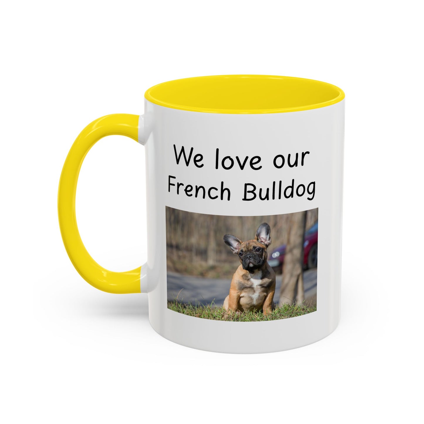Ceramic Mug - "We Love Our French Bulldog"