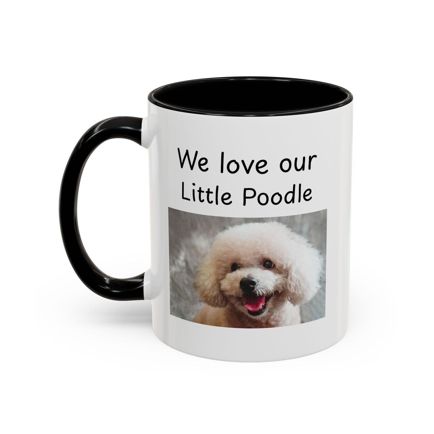 Ceramic Mug - "We Love Our Little Poodle"
