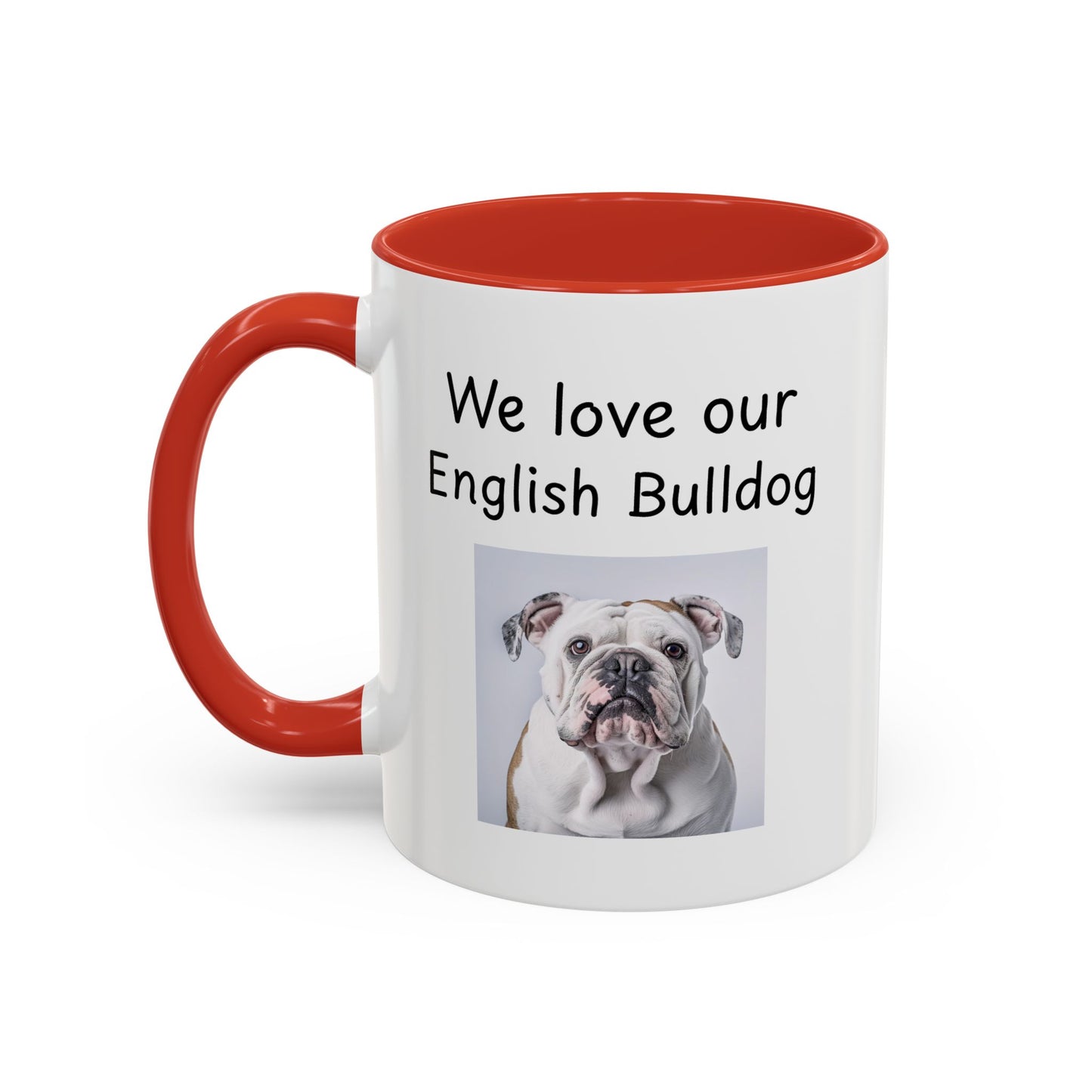 Ceramic Mug - "We Love Our English Bulldog"