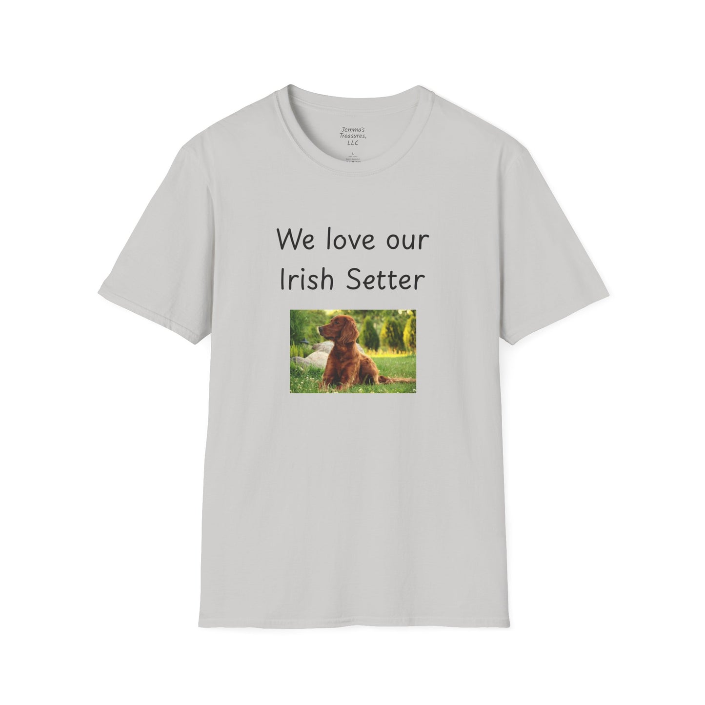 Unisex T-Shirt - "We Love Our Irish Setter" - Dog Owner Tee