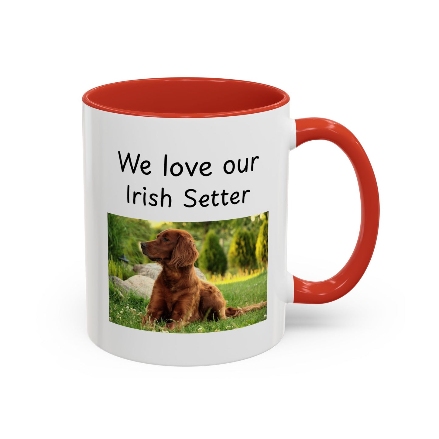 Ceramic Mug - "We Love Our Irish Setter"
