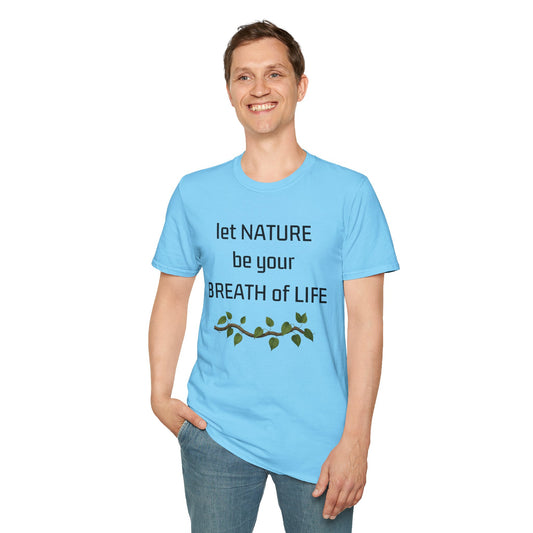 "Let Nature Be Your Breath Of Life" Inspirational T-Shirt