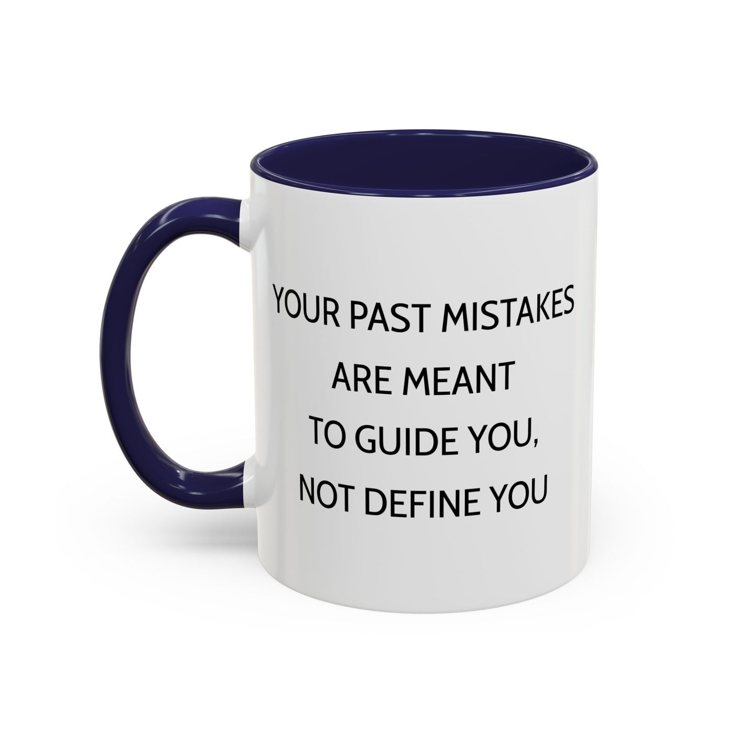 Ceramic Mug - Past Mistakes Guidance Inspiration