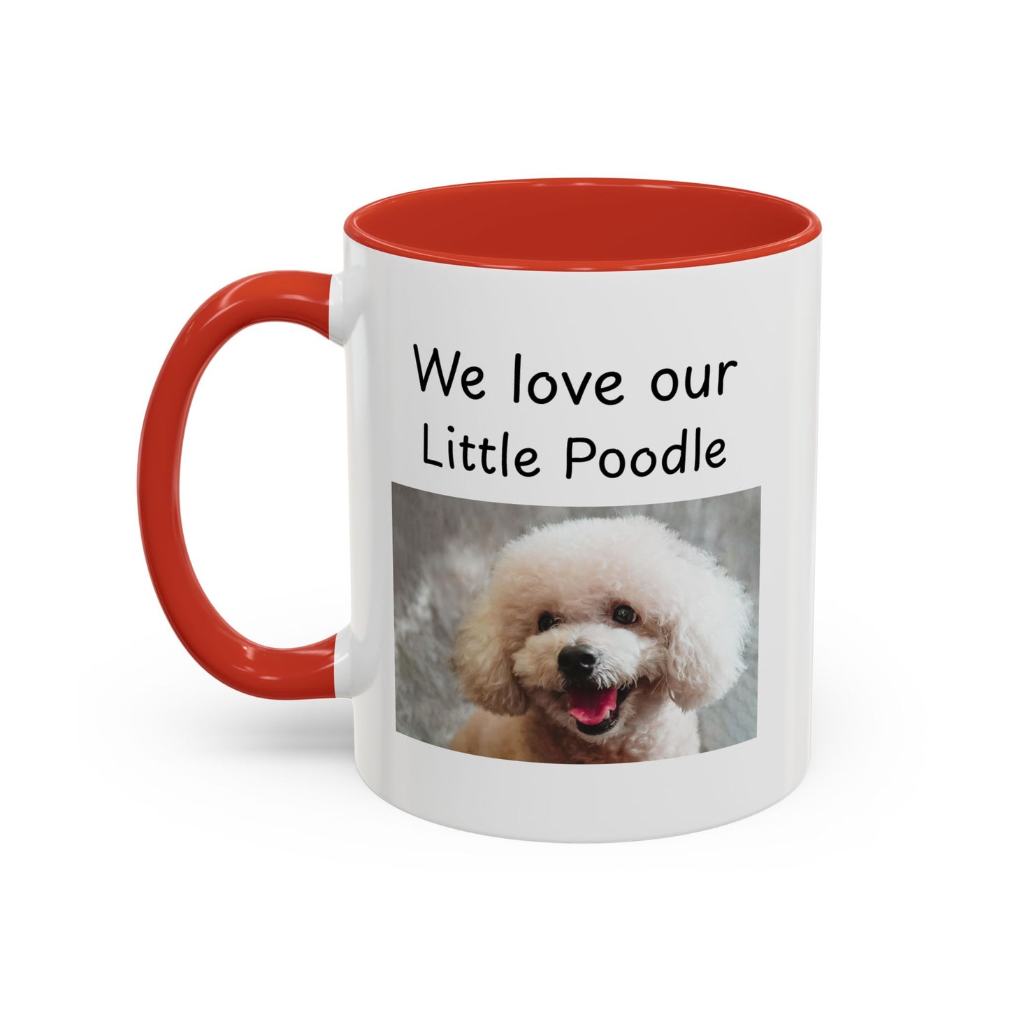 Ceramic Mug - "We Love Our Little Poodle"